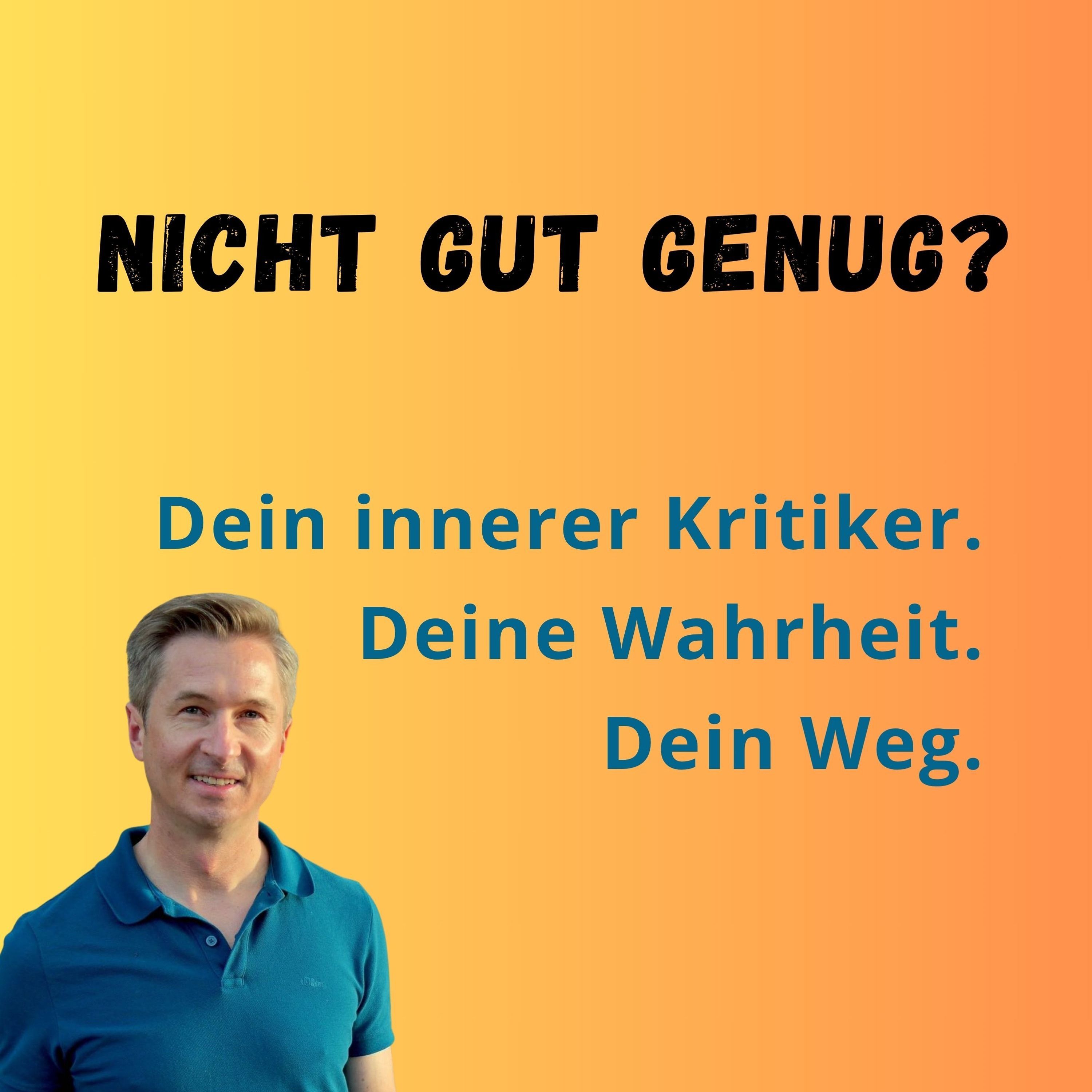 Nicht gut genug? Wie du deinen inneren Kritiker entlarvst und Selbstwert entwickelst