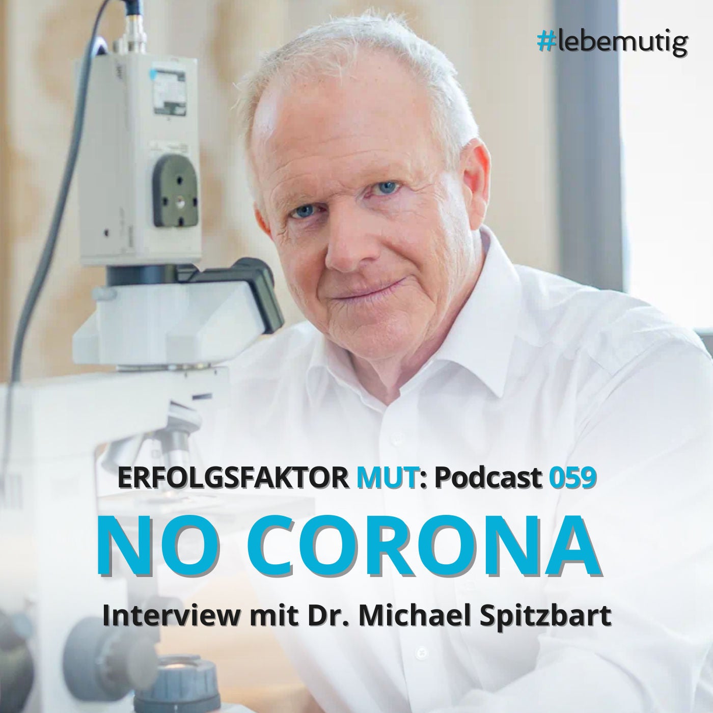 059: NO CORONA - Interview mit Dr. Michael Spitzbart
