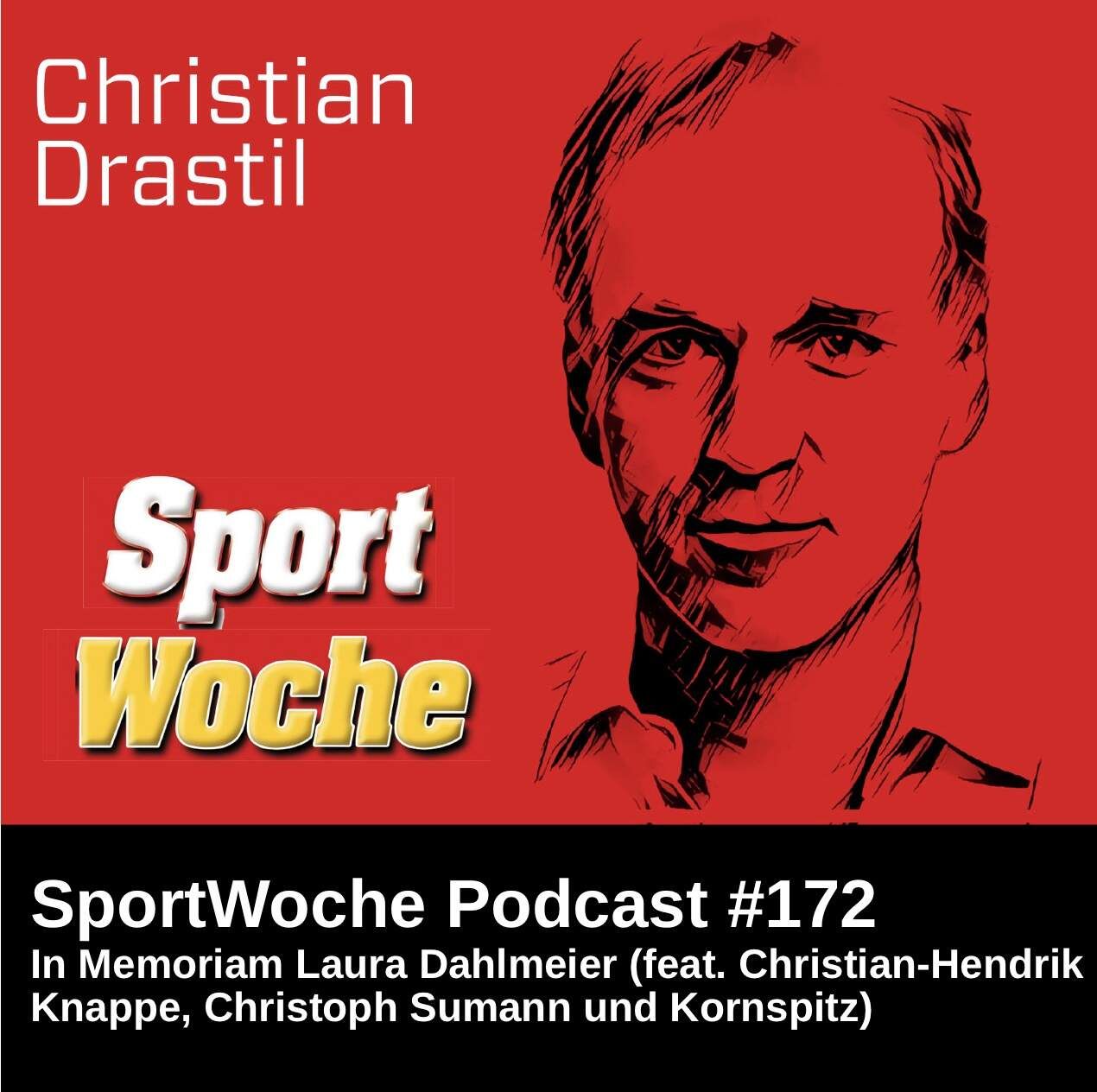 SportWoche Podcast #172: In Memoriam Laura Dahlmeier (feat. Christian-Hendrik Knappe, Christoph Sumann und Kornspitz)