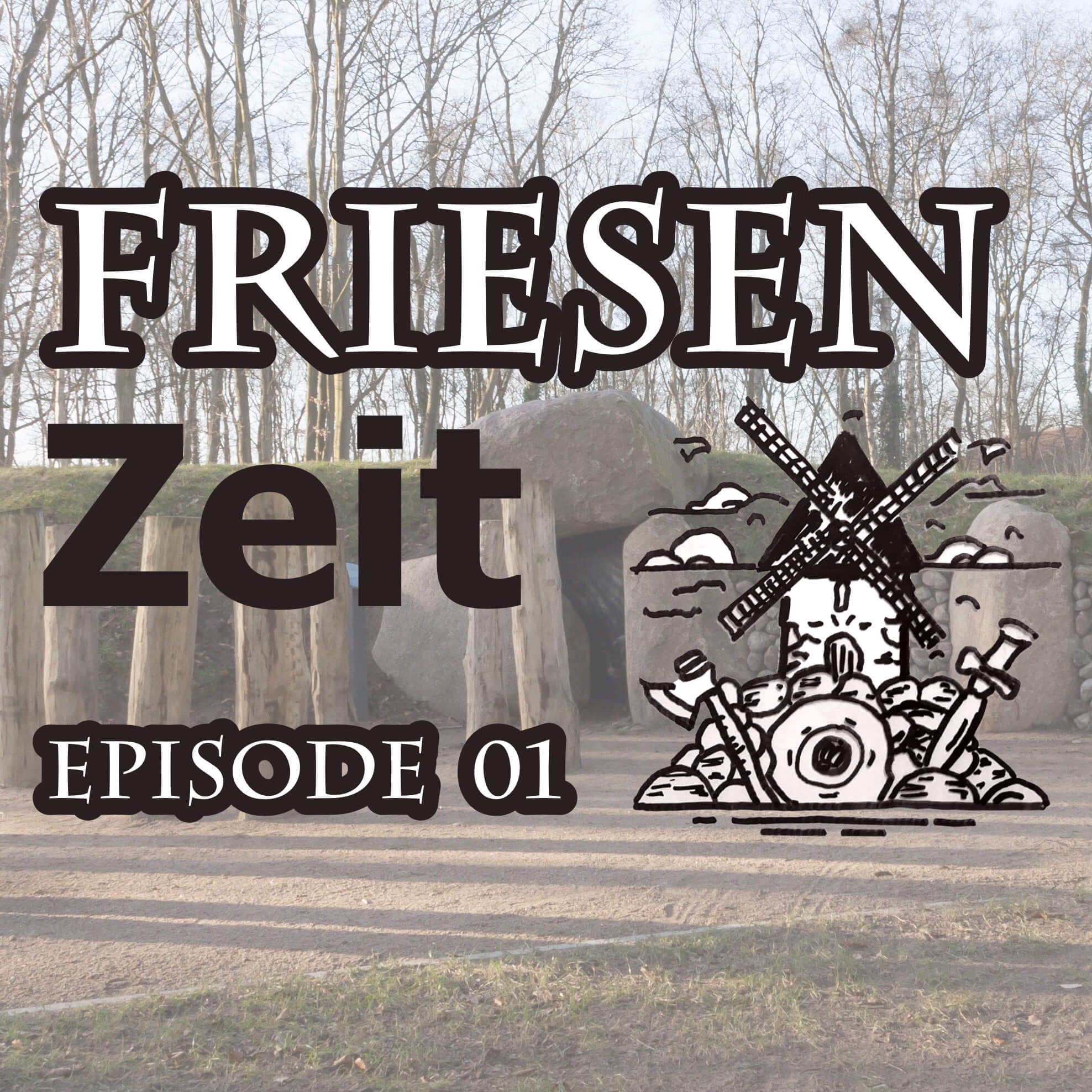 Das Großsteingrab in Aurich und der erste König der Friesen - Friesenzeit Podcast Folge 1