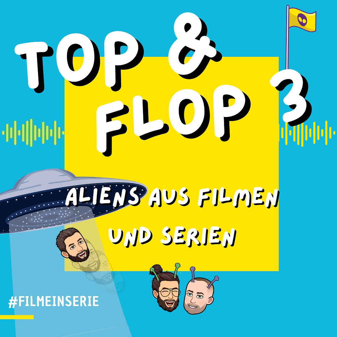 Aliens / Außerirdische - Top und Flop3 aus Filmen und Serien (#63)