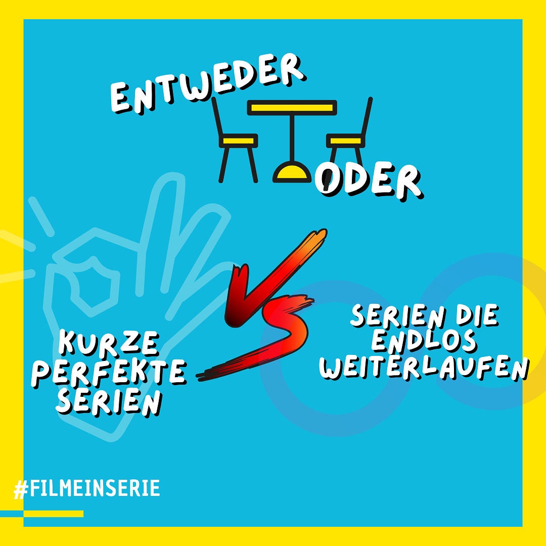 Kurze perfekte Serien ODER Serien die endlos weiter laufen - Entweder oder (#96)