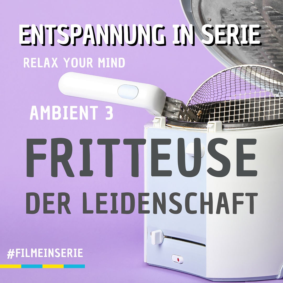 Ambient III - Fritteuse der Leidenschaft - ASMR in Serie (#126)