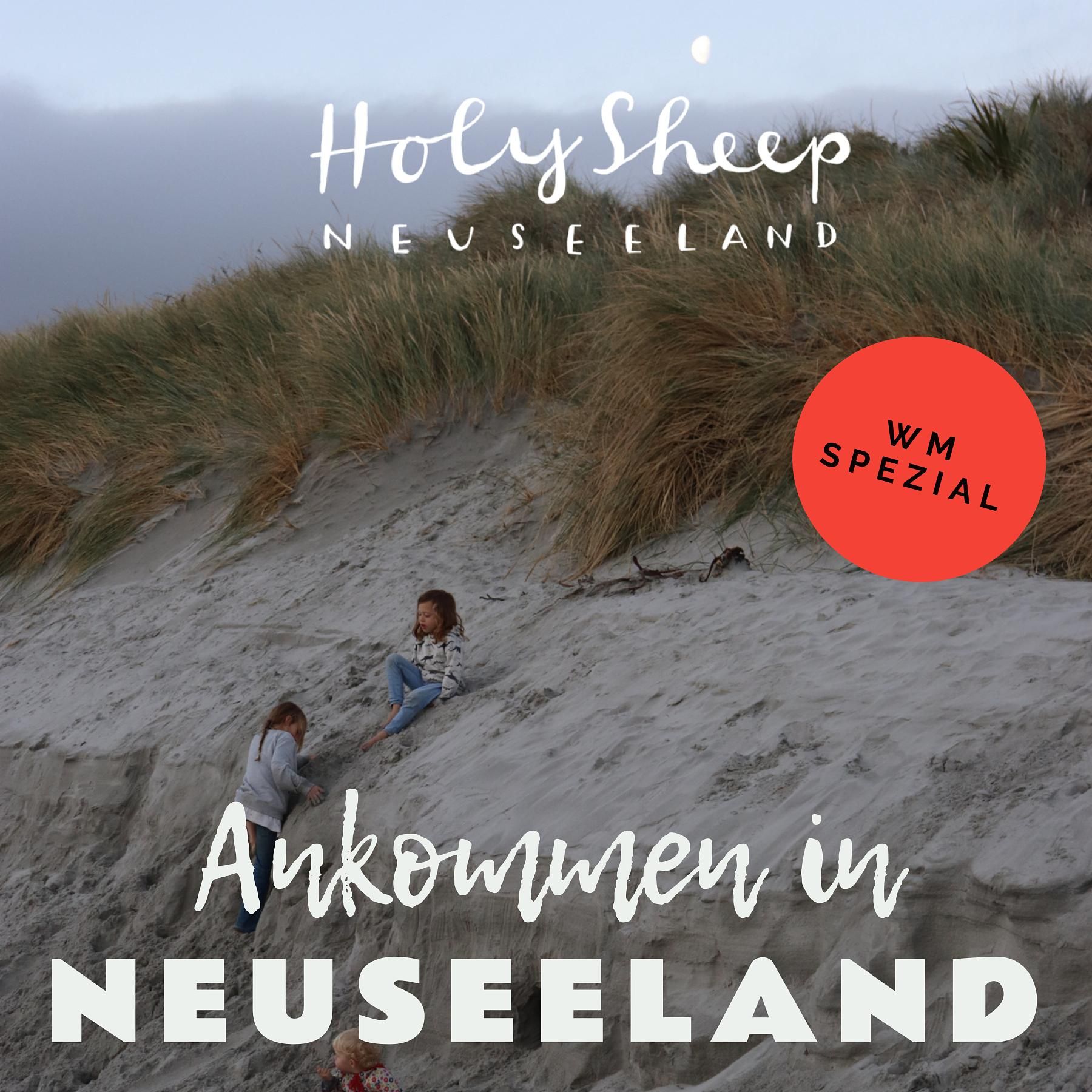S3E1: Wir sind da! Neues Zuhause in Dunedin, Neuseeland! Plus: WM-Spezial.