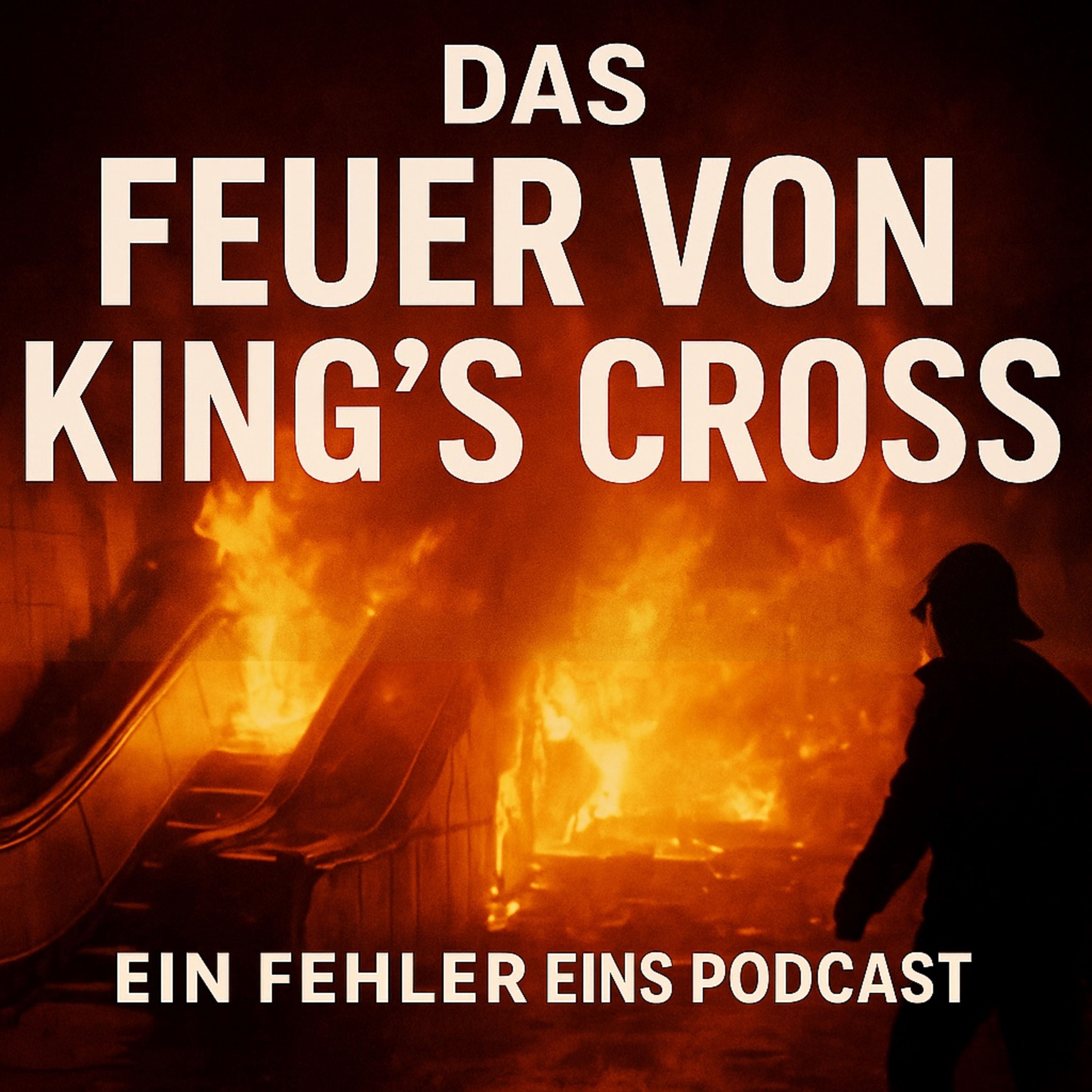 Folge 54 - Inferno unter London – Das Feuer von King’s Cross