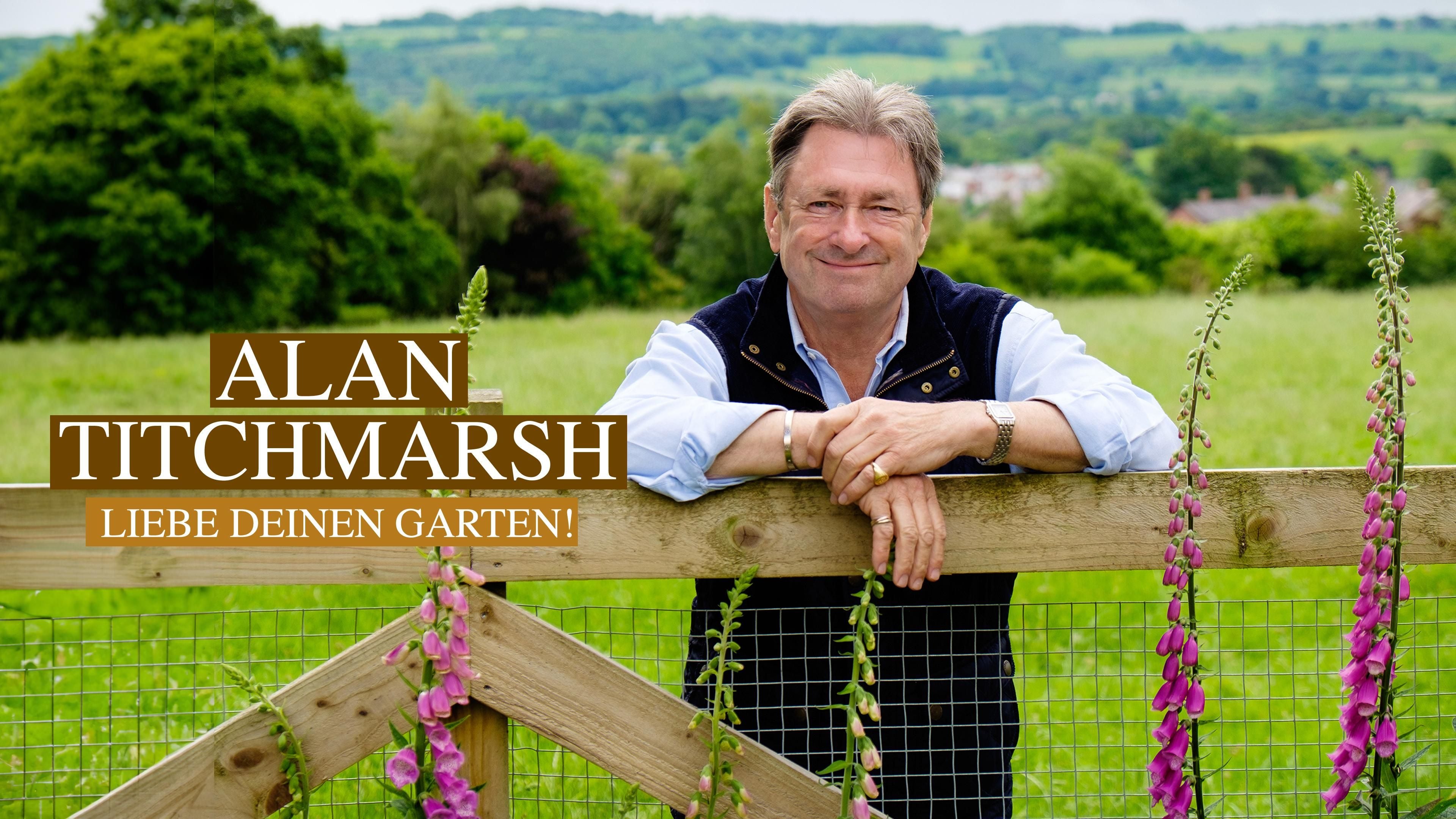 Alan Titchmarsh: Liebe deinen Garten!