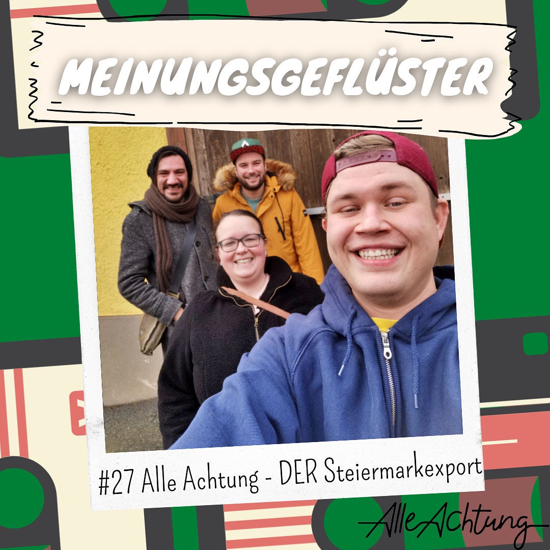 #27 Alle Achtung - DER Steiermarkexport!