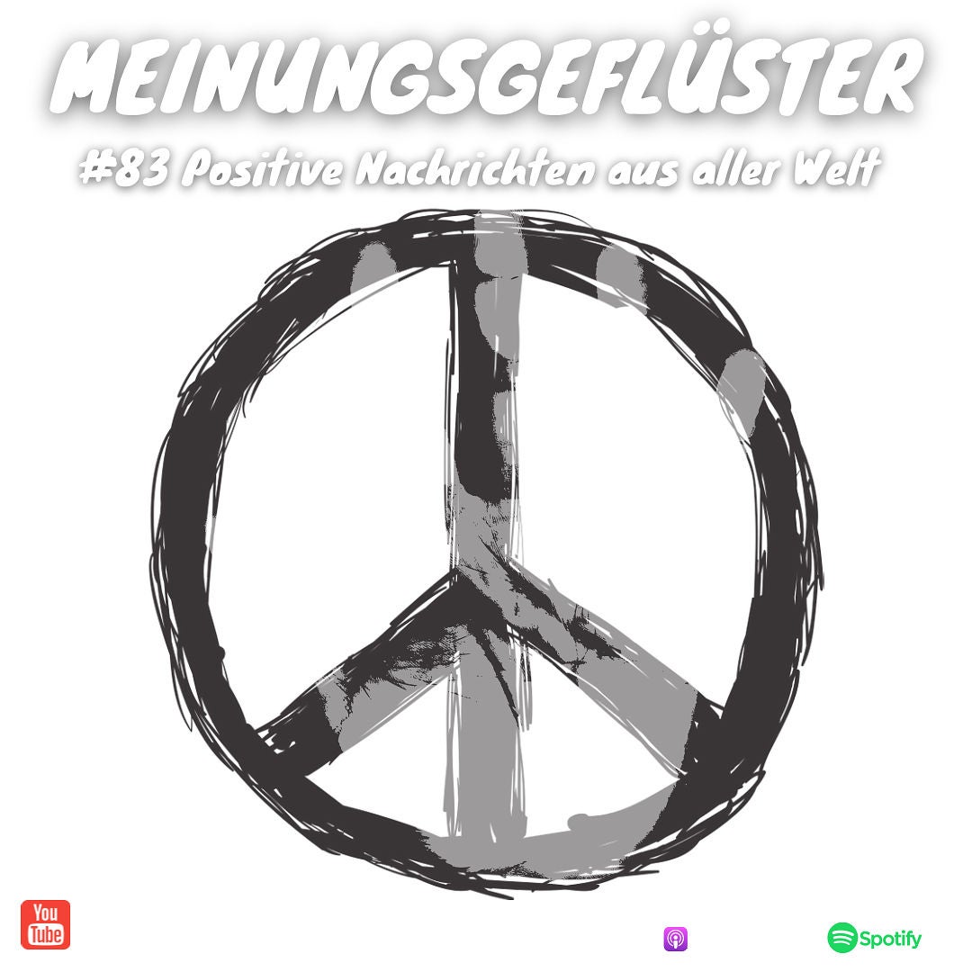 #83 Positive Nachrichten aus aller Welt