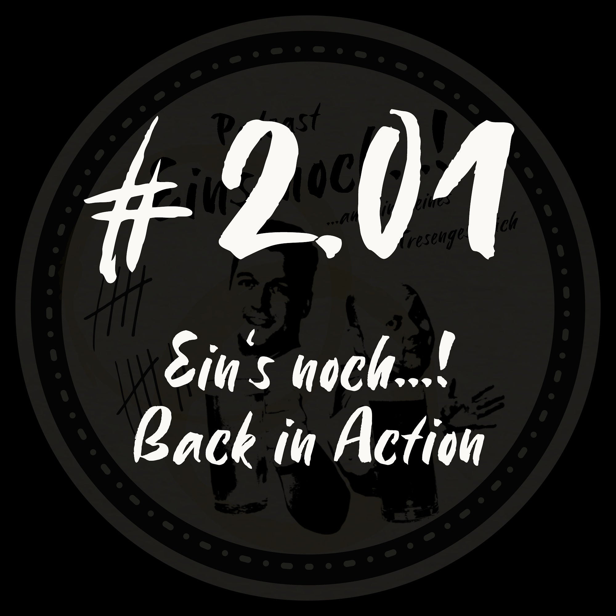 #2.01 - Ein`s noch...! back in action
