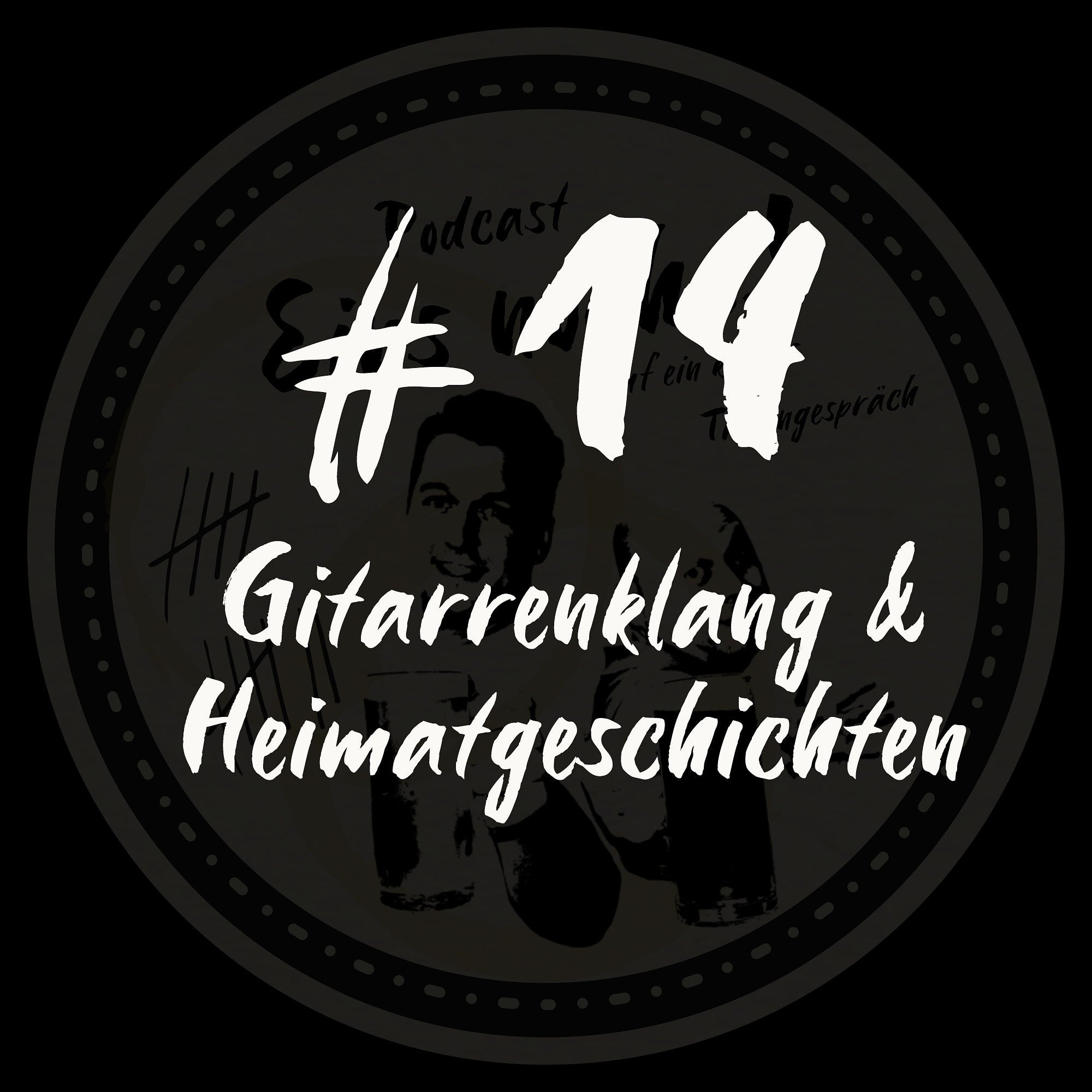 #14 - Gitarrenklang & Heimatgeschichten