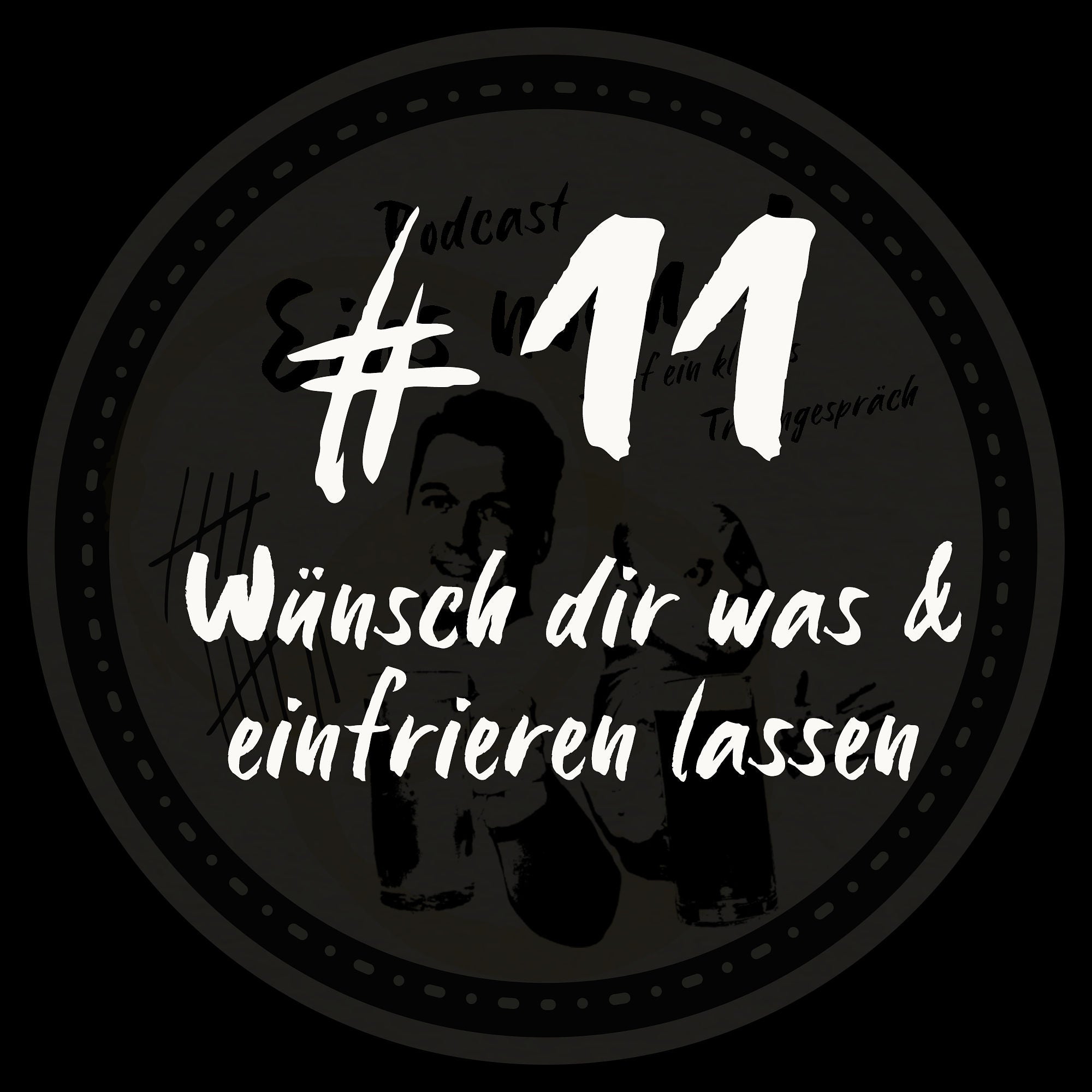 #11 - Wünsch dir was & einfrieren lassen