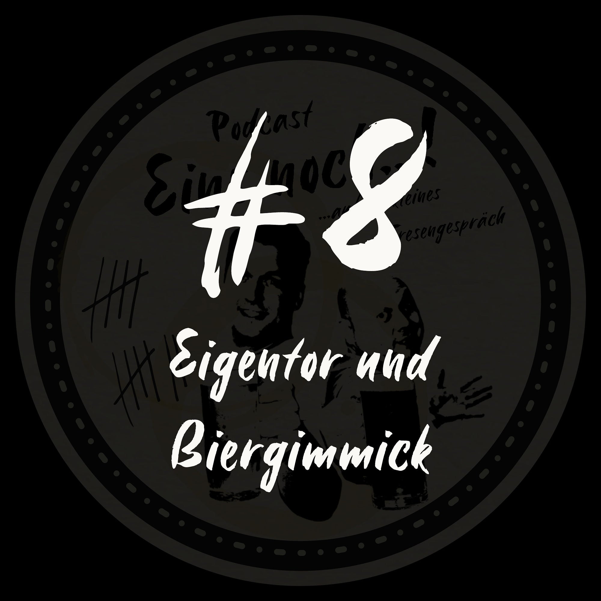 #8 - Eigentor & Biergimmick
