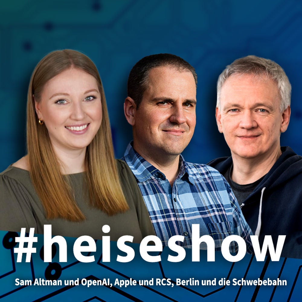 Sam Altman und OpenAI, Apple und RCS, Berlin und die Schwebebahn | #heiseshow