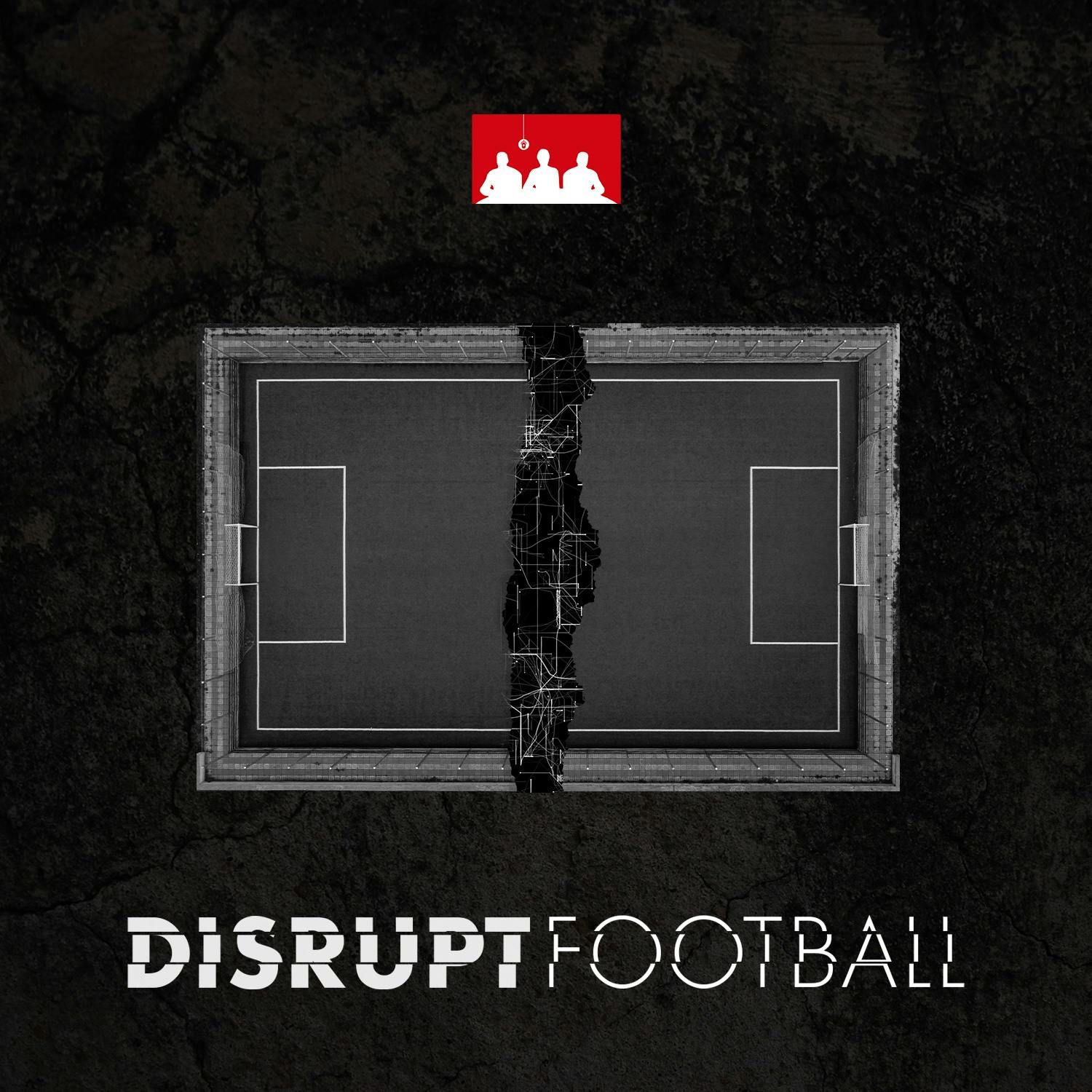 Disrupt Football - denn ein anderer Fußball ist möglich.
