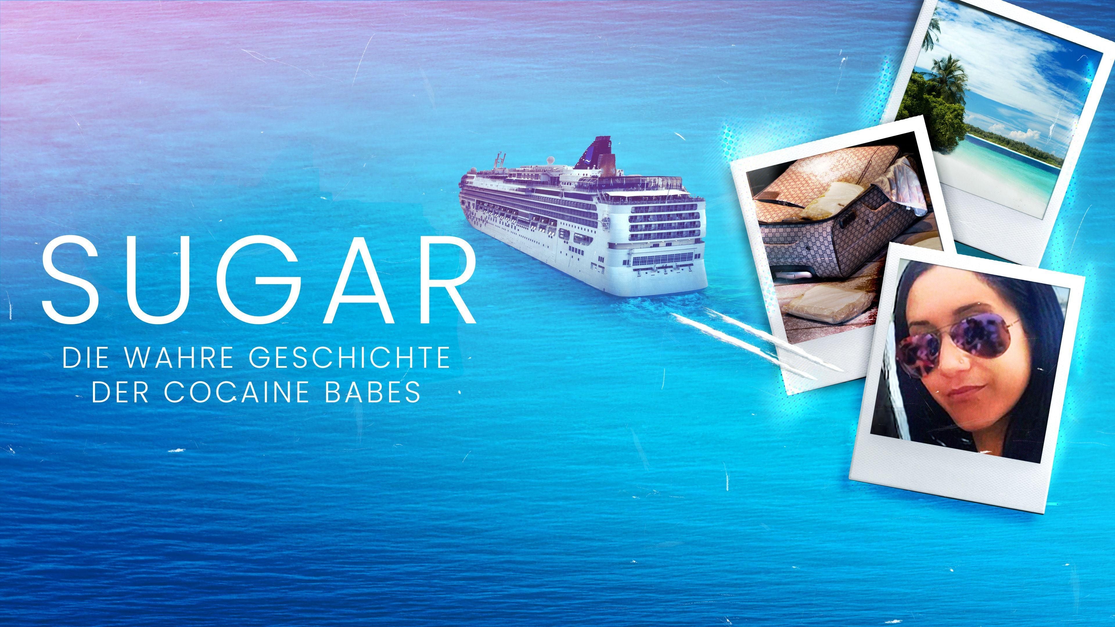 Sugar - Die wahre Geschichte der Cocaine Babes