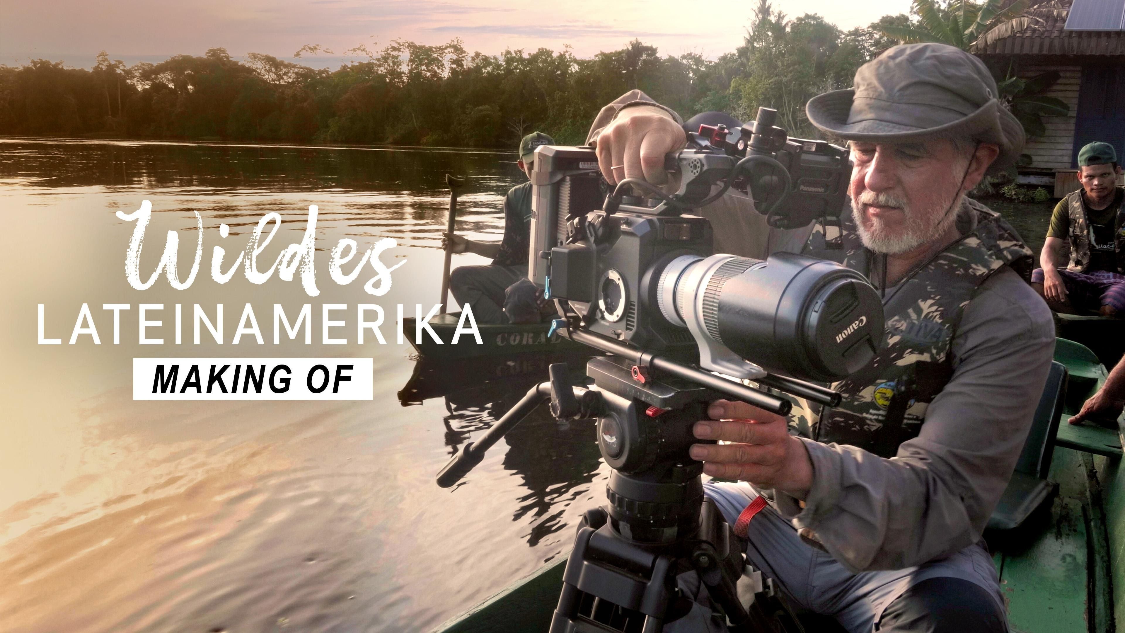 Wildes Lateinamerika - Making Of