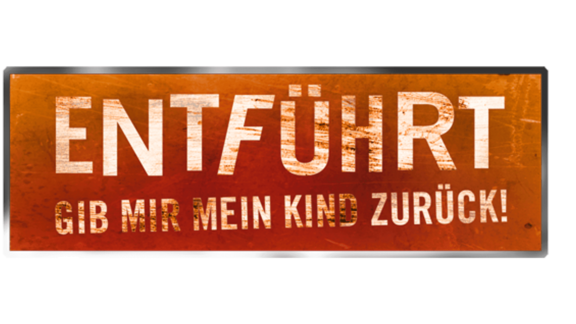 Entführt - Gib' mir mein Kind zurück
