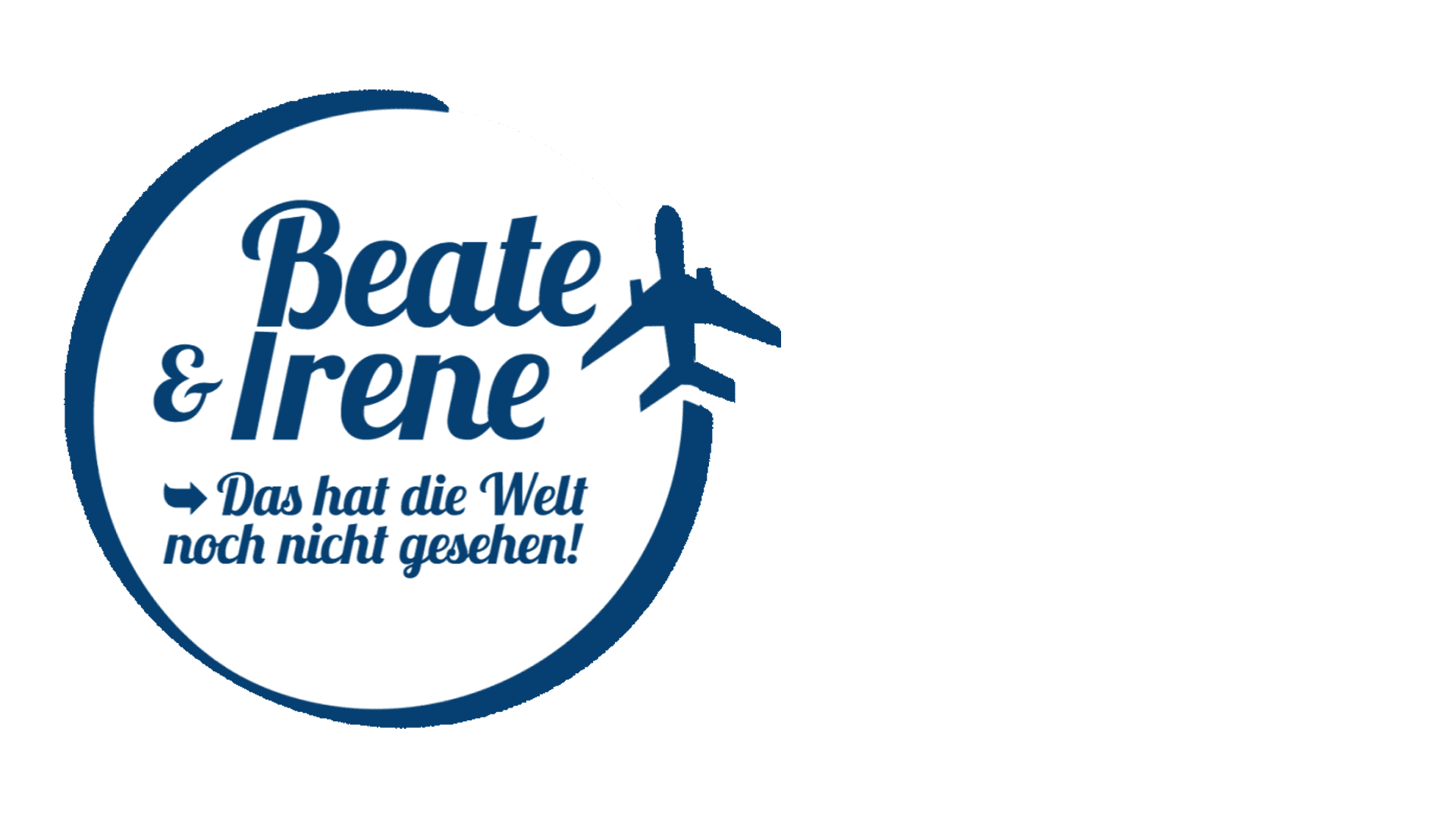 Beate & Irene - Das hat die Welt noch nicht gesehen!