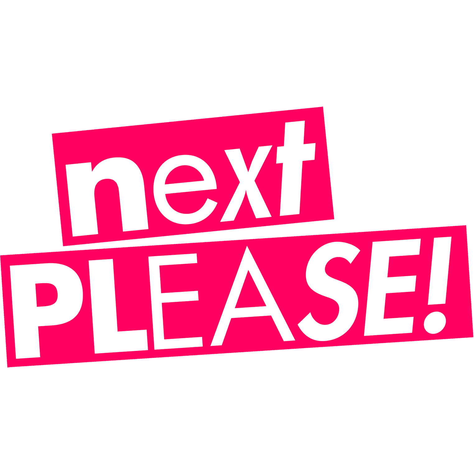 Next, Please!