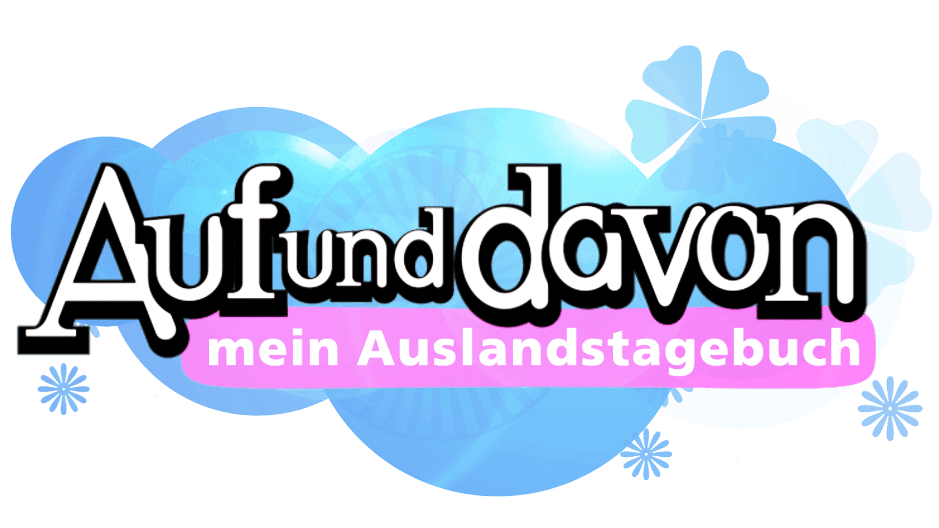Auf und davon - Mein Auslandstagebuch