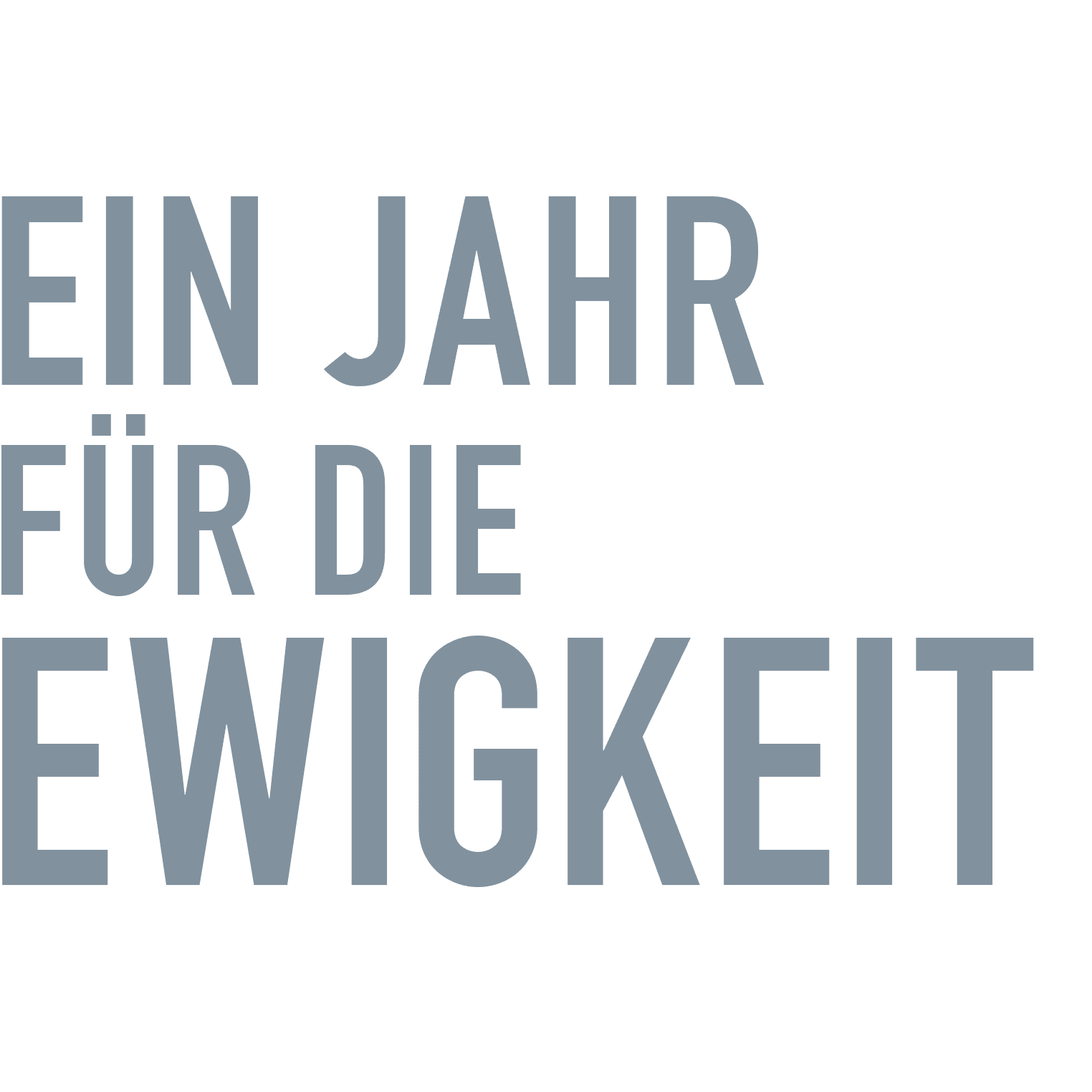 Ein Jahr für die Ewigkeit