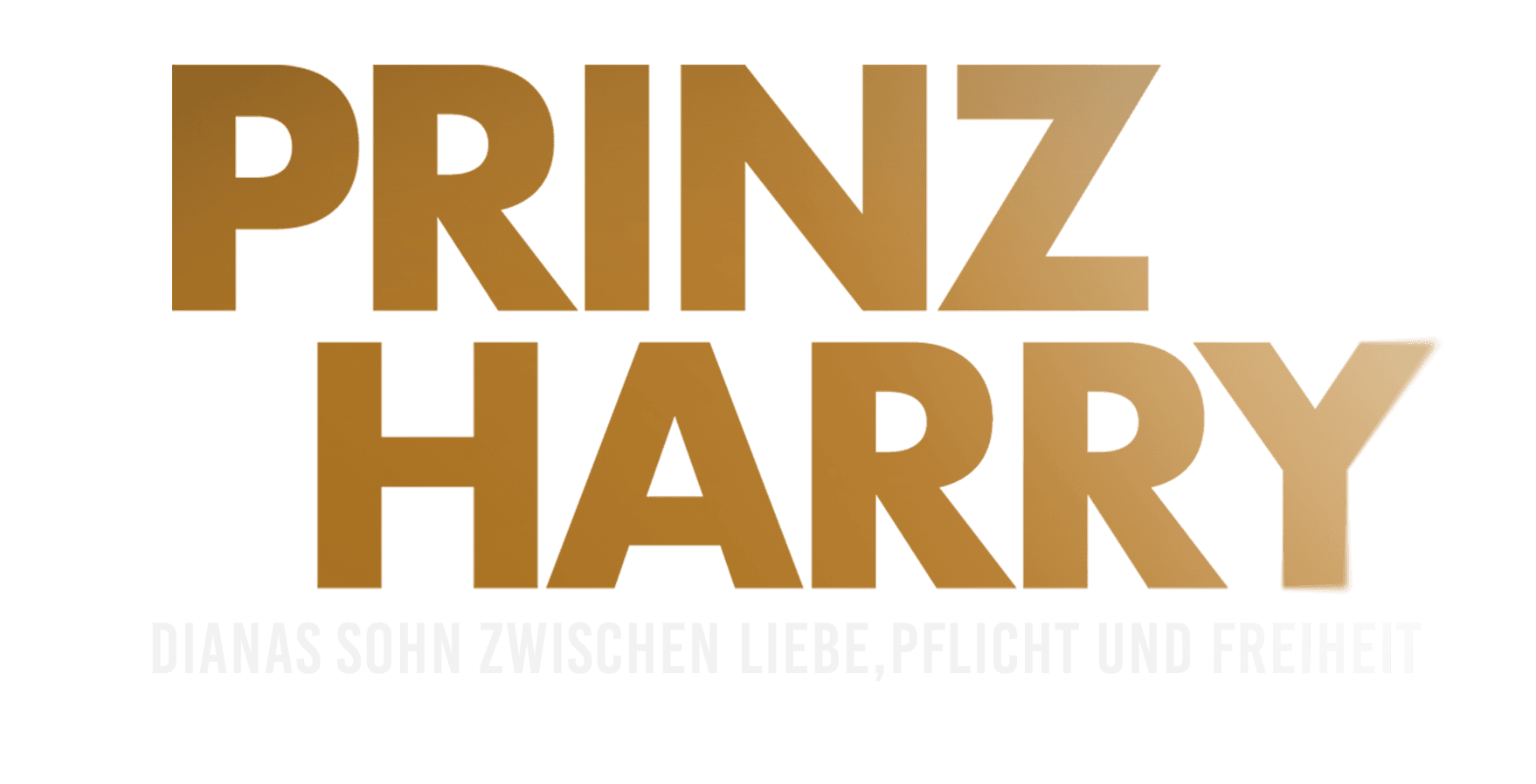 Prinz Harry - Dianas Sohn zwischen Liebe, Pflicht und Freiheit
