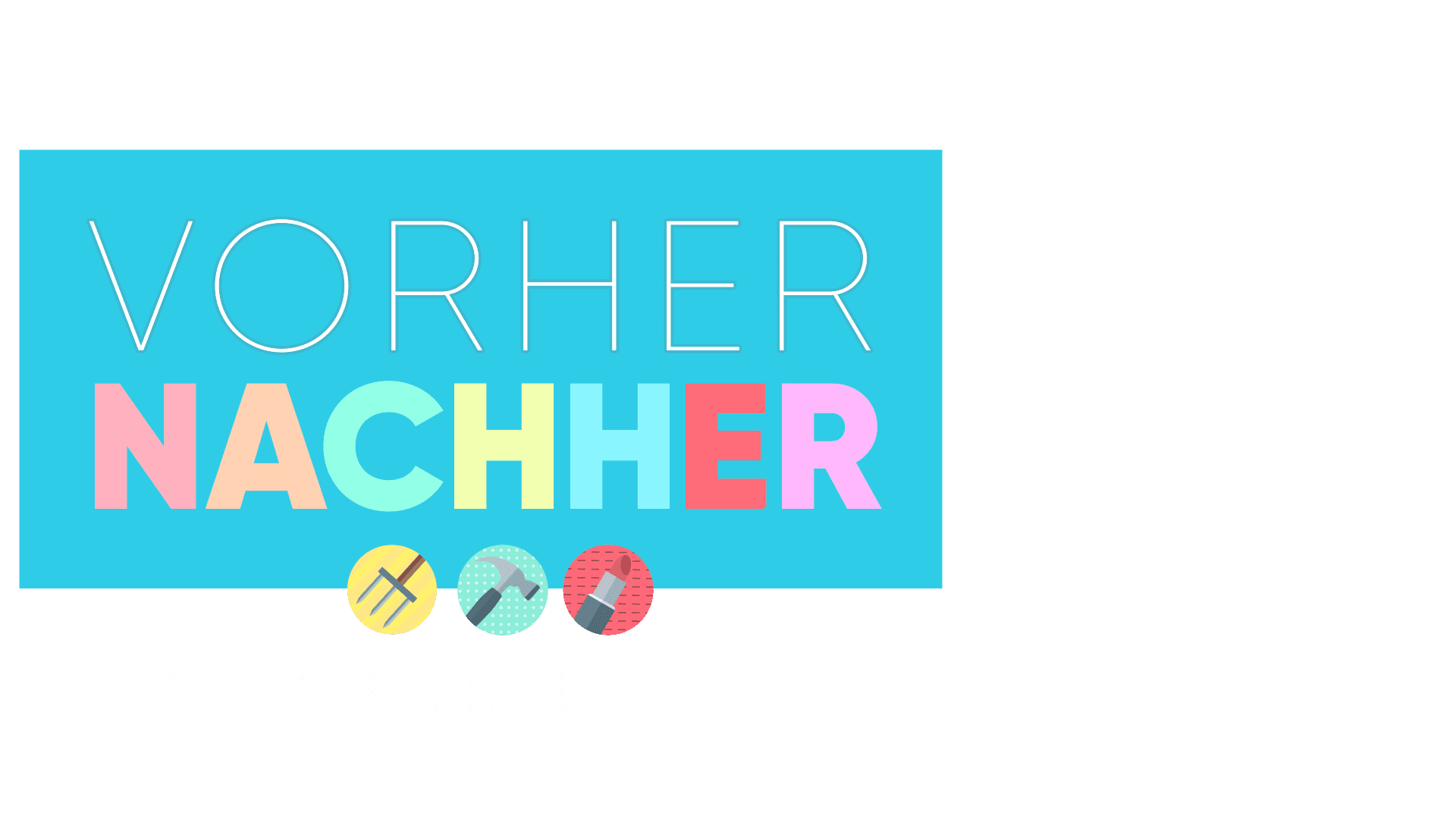 Vorher Nachher - Dein großer Moment