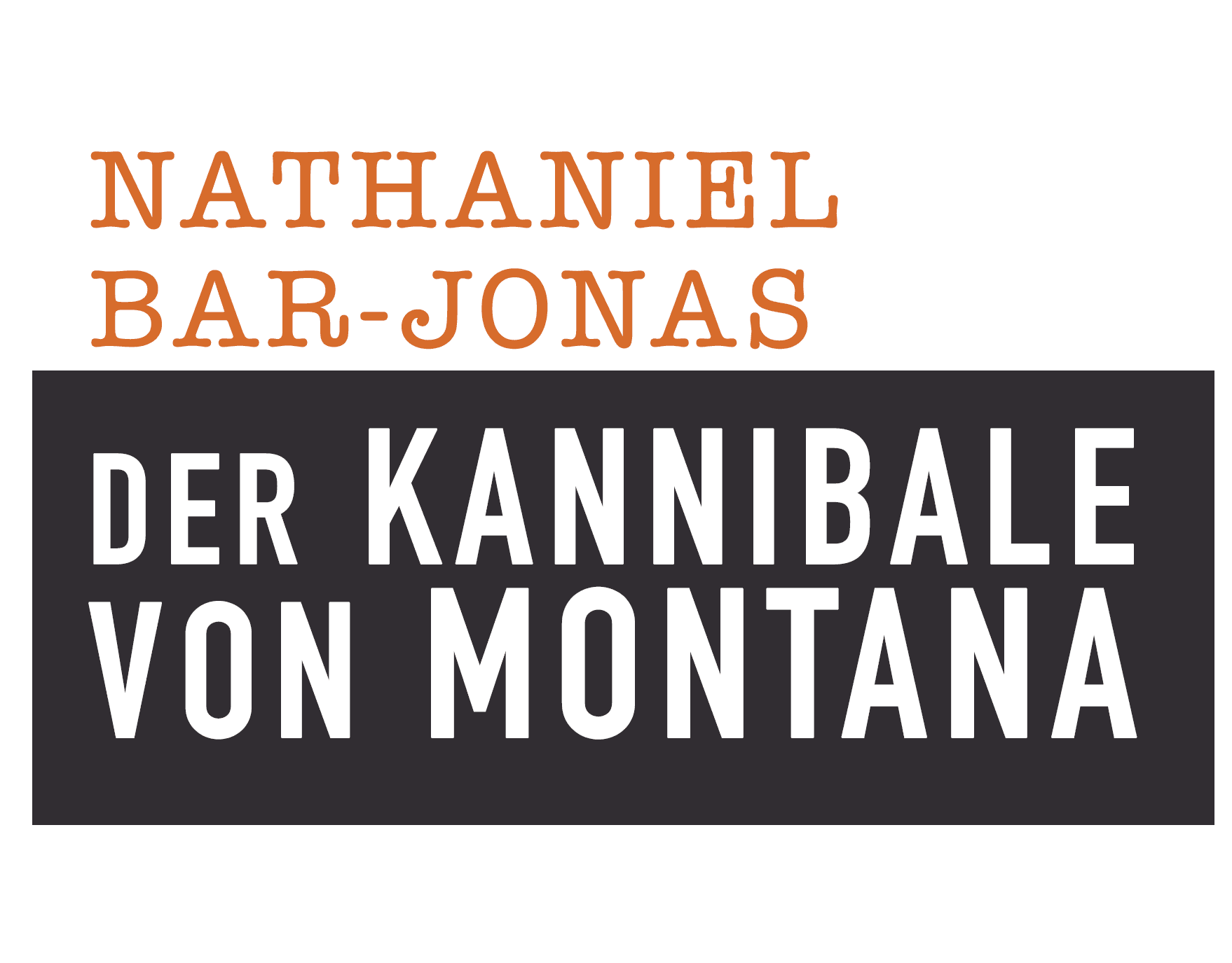 Nathaniel Bar-Jonah: Der Kannibale von Montana