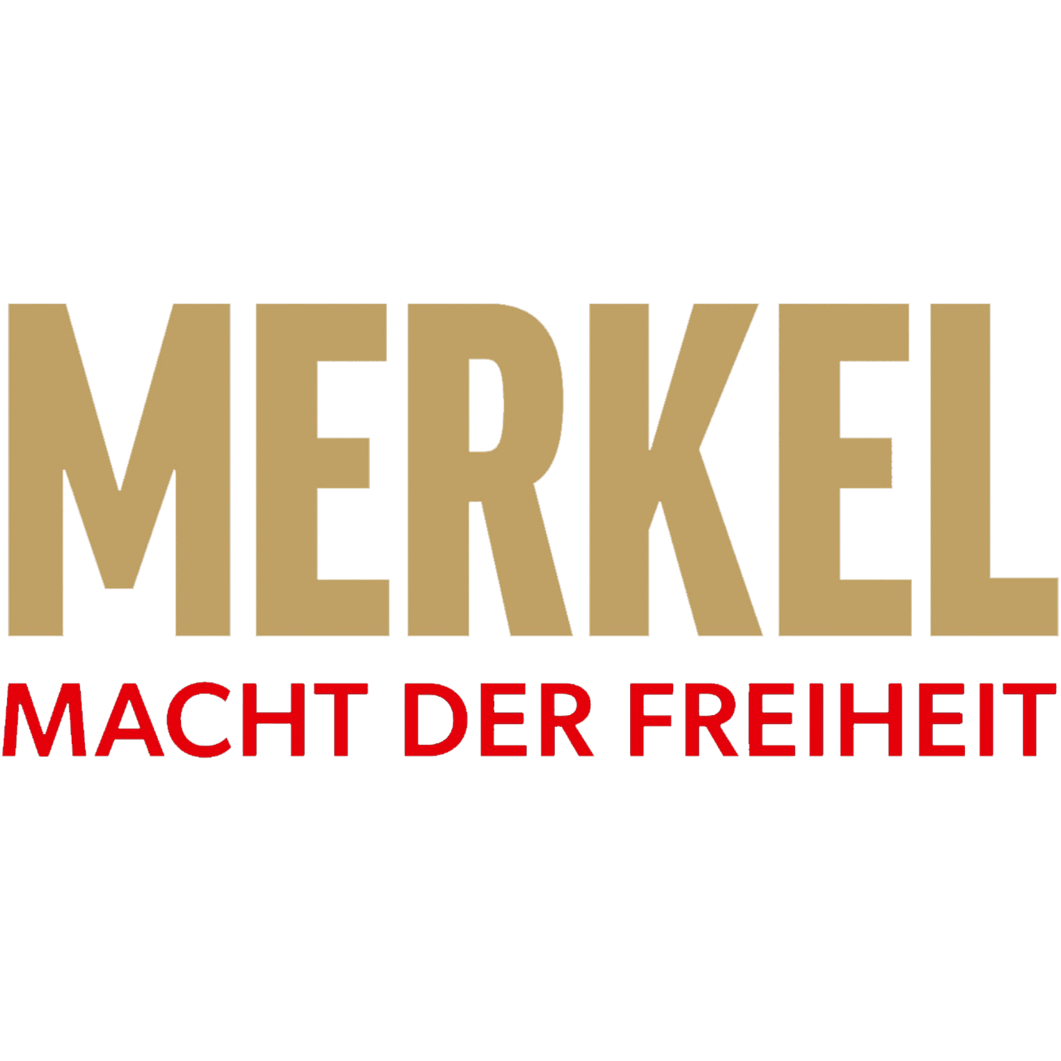 Merkel - Macht der Freiheit