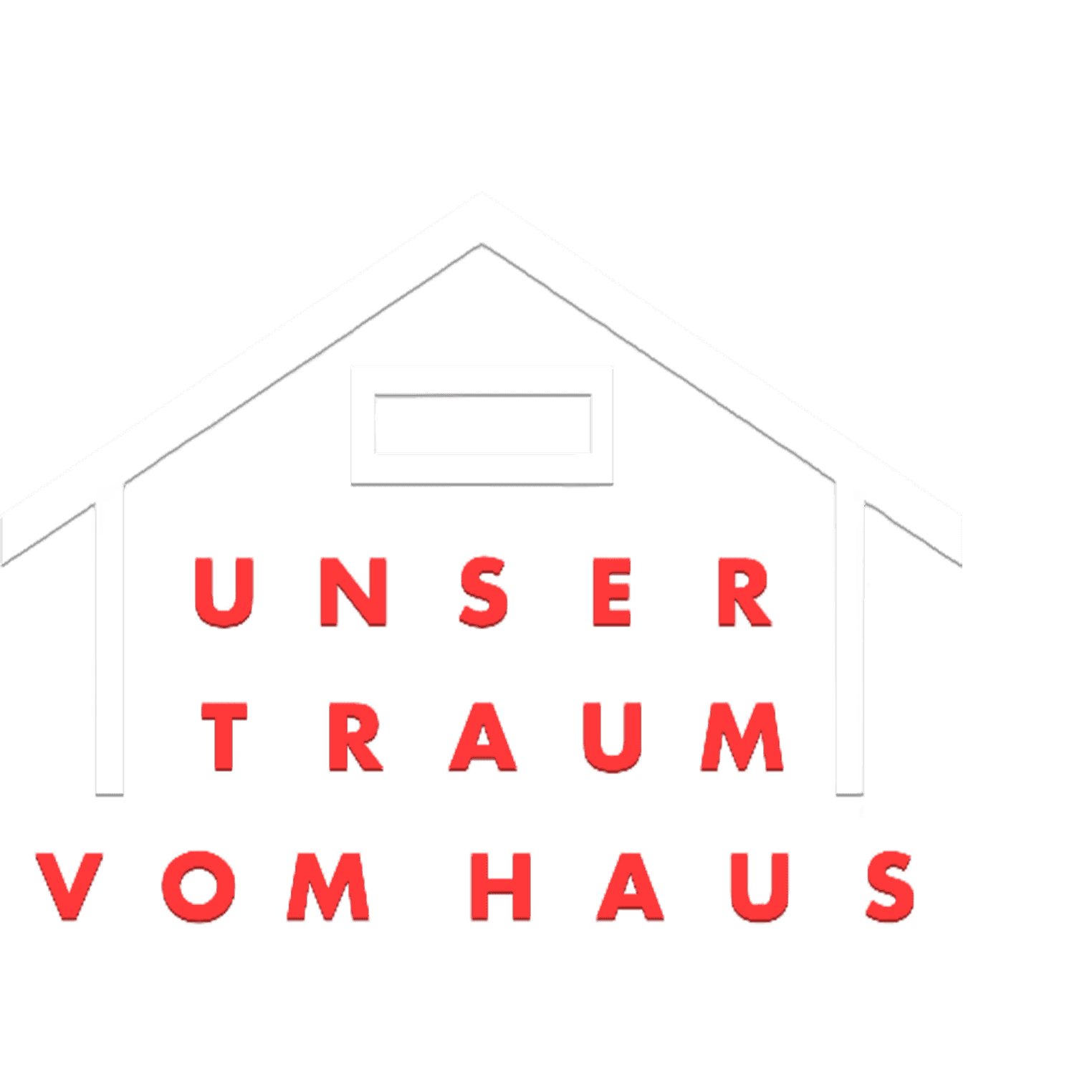 Unser Traum vom Haus