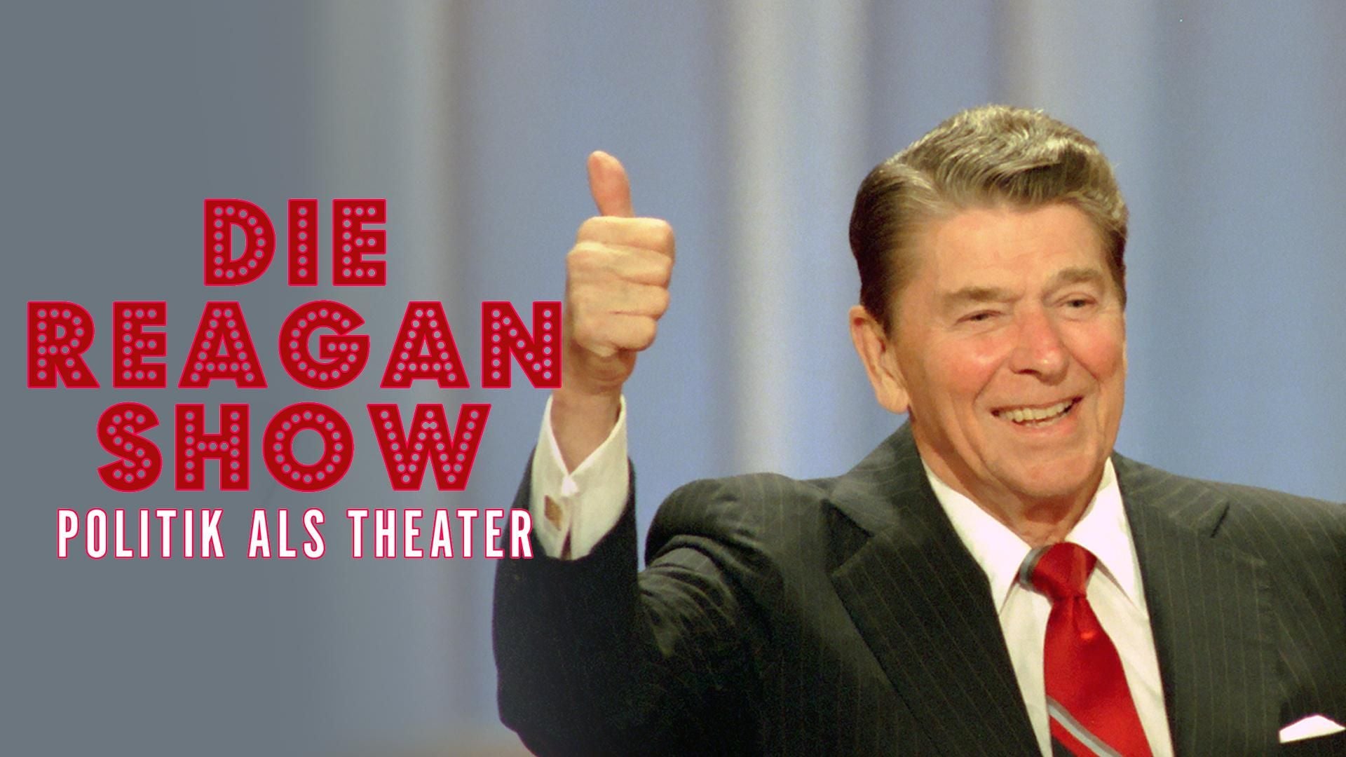 Die Reagan Show - Politik als Theater