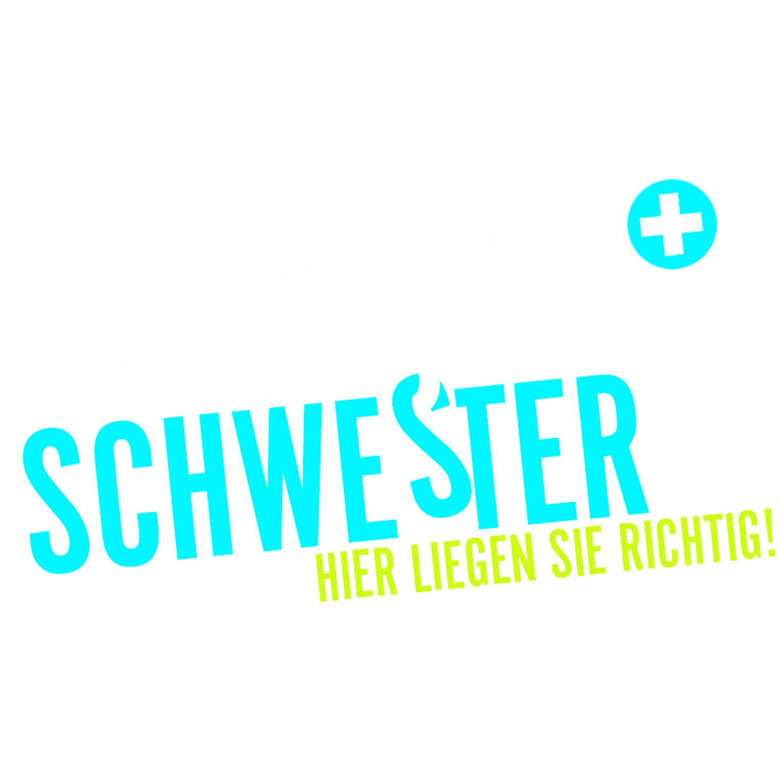Schwester, Schwester - Hier liegen Sie richtig!