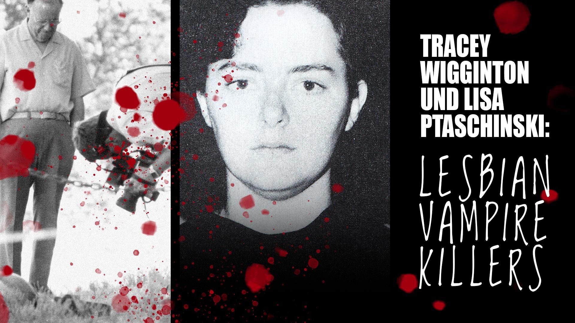 Tracey Wigginton und Lisa Ptaschinski: Lesbian Vampire Killers