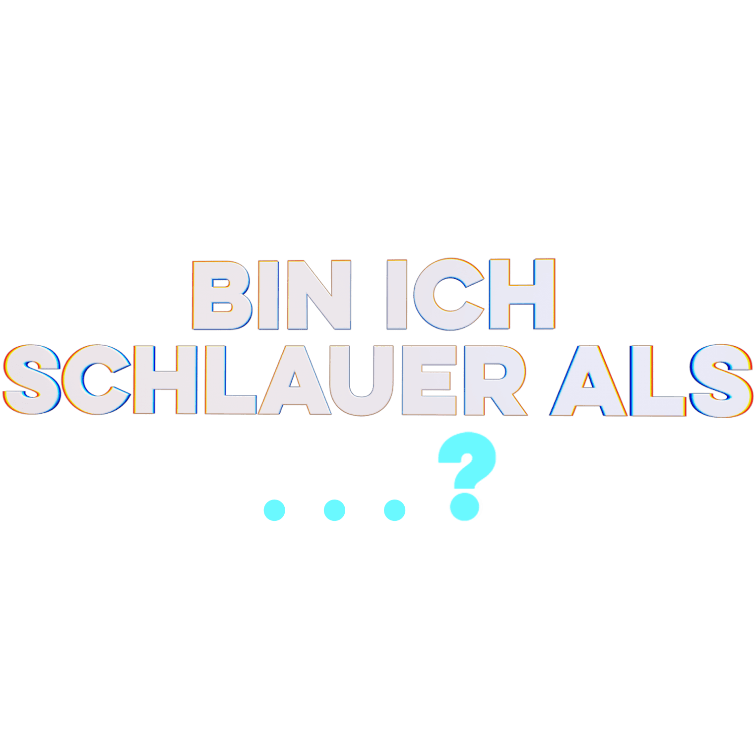Bin ich schlauer als...