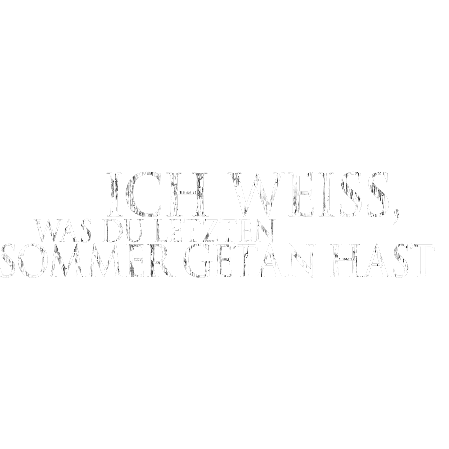 Ich weiß, was du letzten Sommer getan hast