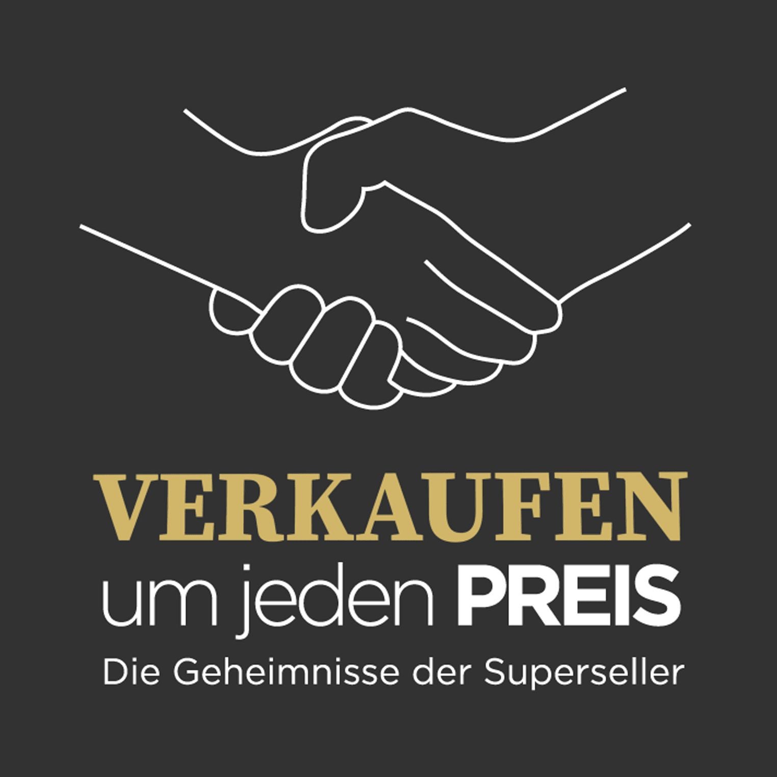 Verkaufen um jeden Preis - Die Geheimnisse der Superseller