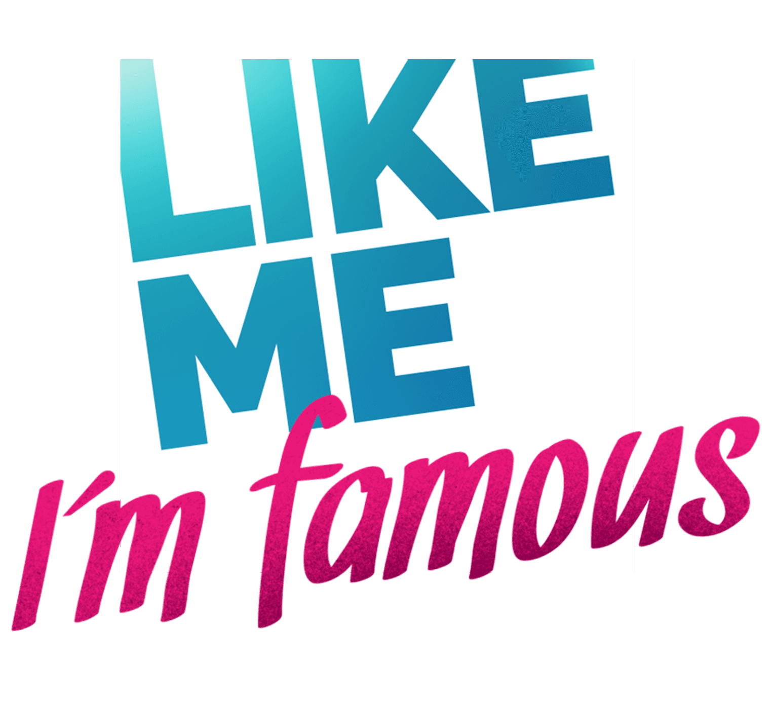 Like Me - I'm Famous