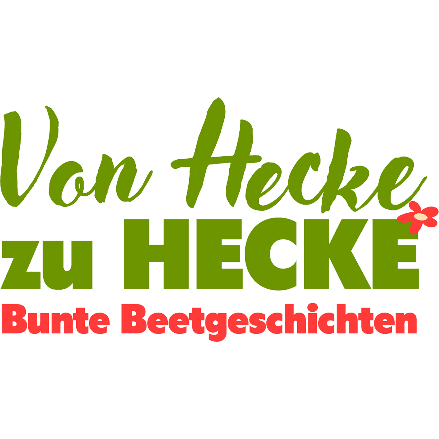 Von Hecke zu Hecke - Bunte Beetgeschichten