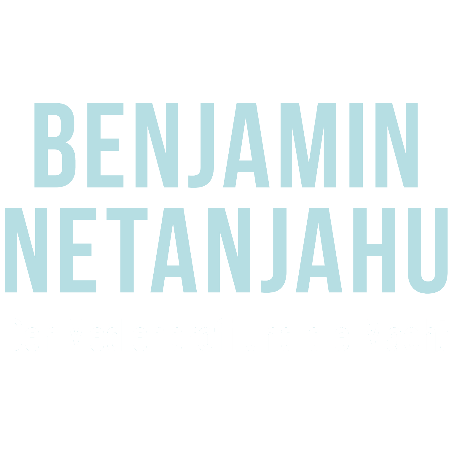 Benjamin Netanjahu - Der Medienprofi und die Macht