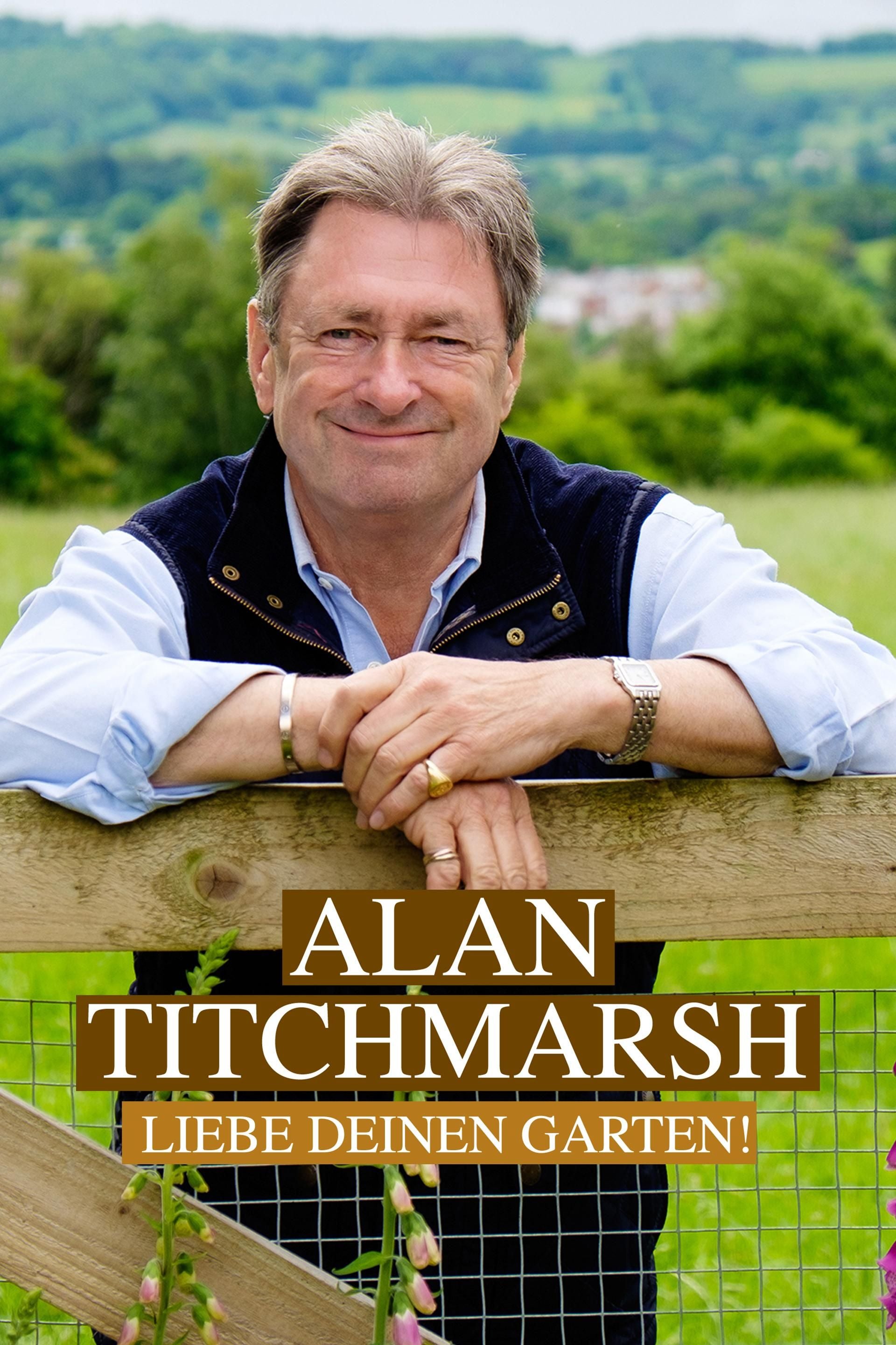 Alan Titchmarsh: Liebe deinen Garten!