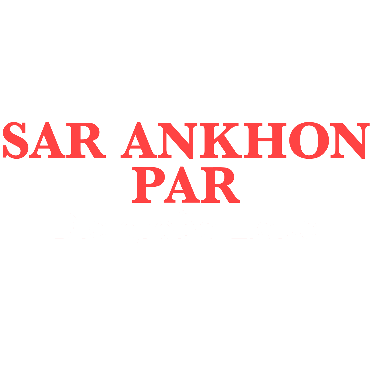 Sar Ankhon Par - Die große Liebe