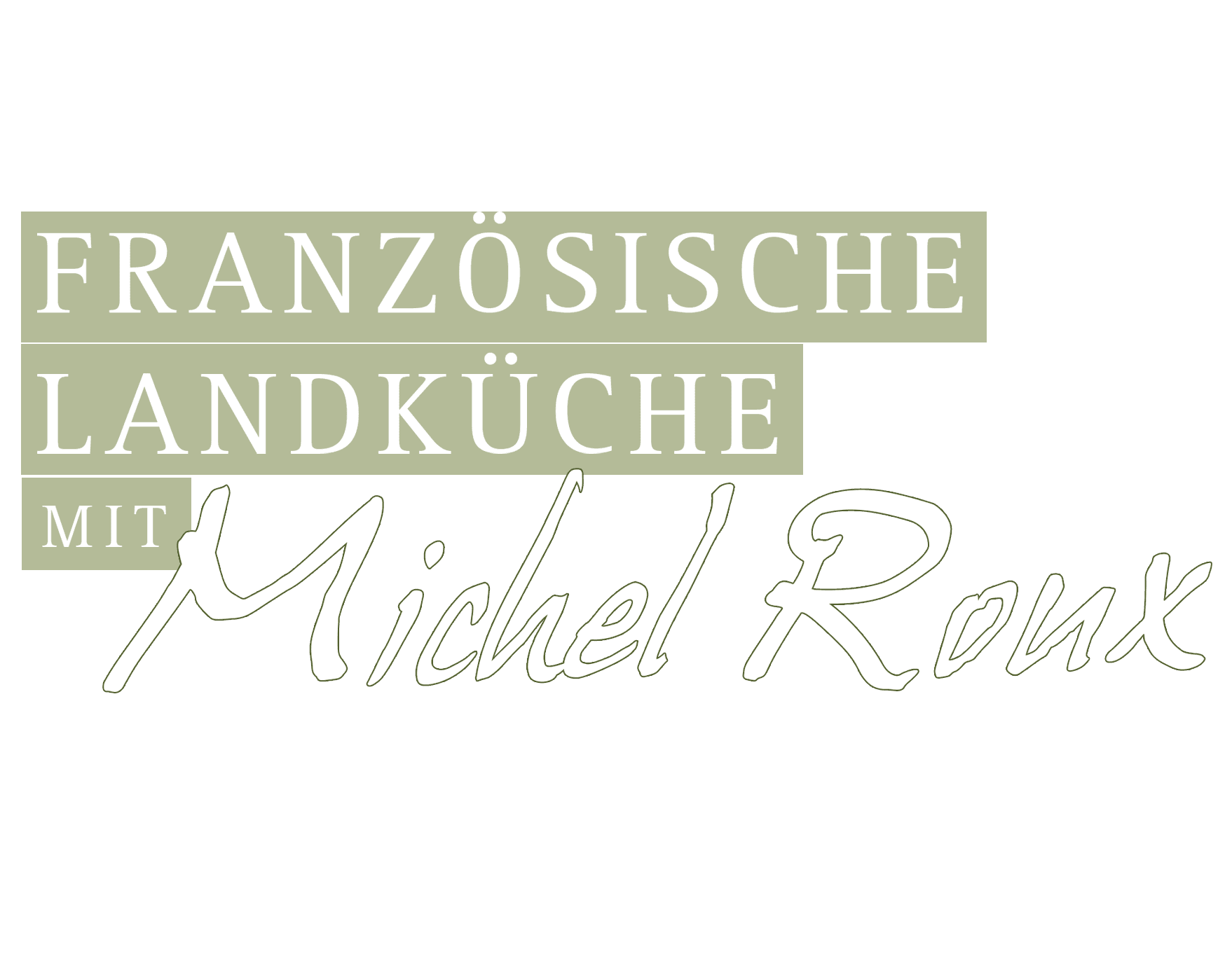 Französische Landküche mit Michel Roux