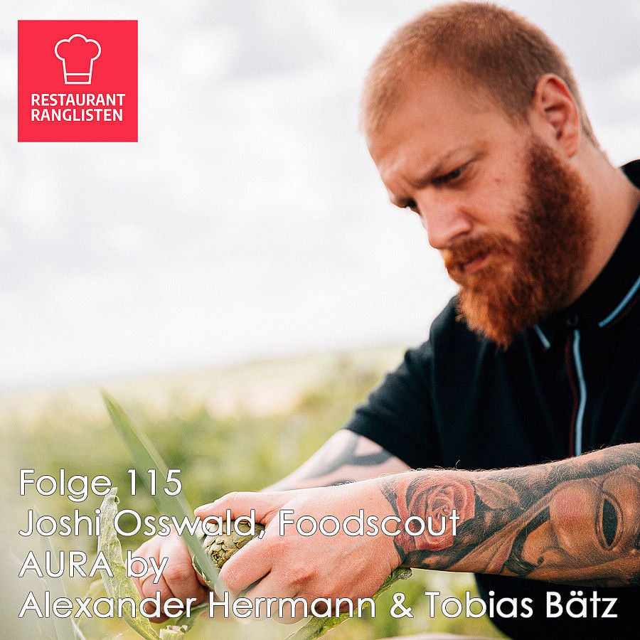#115 Joshi Osswald, Foodscout für das AURA by Alexander Herrmann & Tobias Bätz