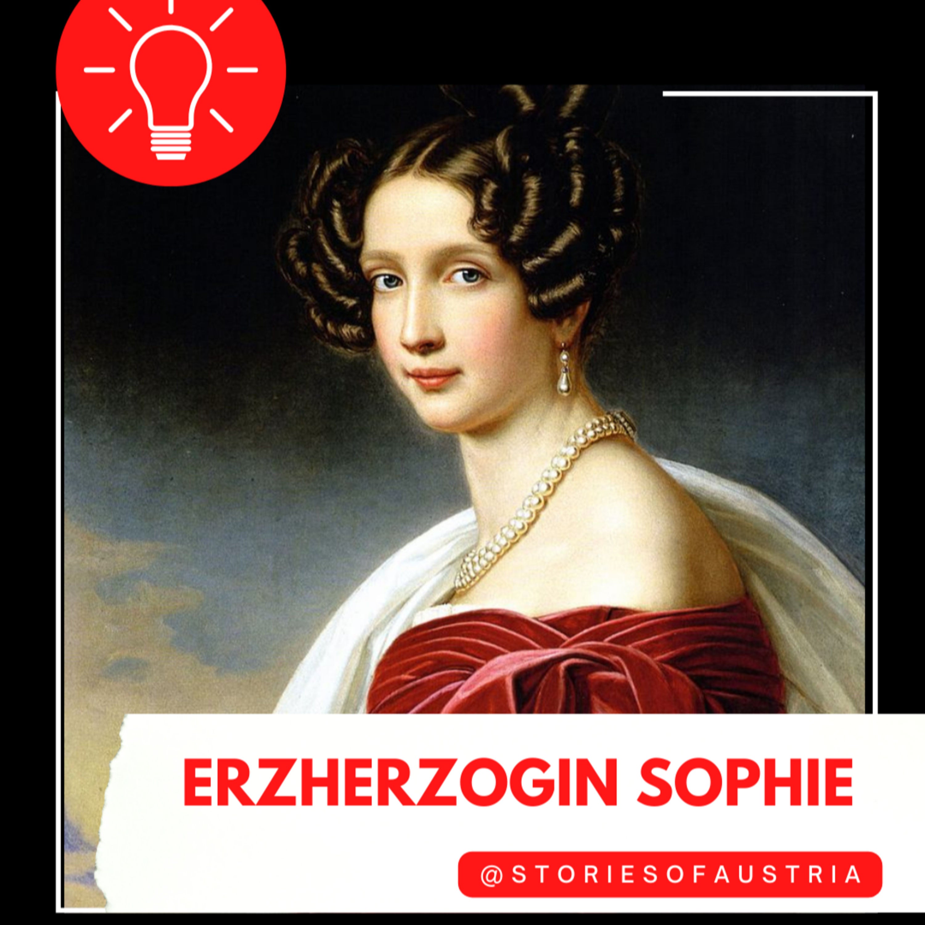 DIE WAHRHEIT ÜBER ERZHERZOGIN SOPHIE: Sisis liebevolle Schwiegermutter? (Die Habsburger Folge 27)