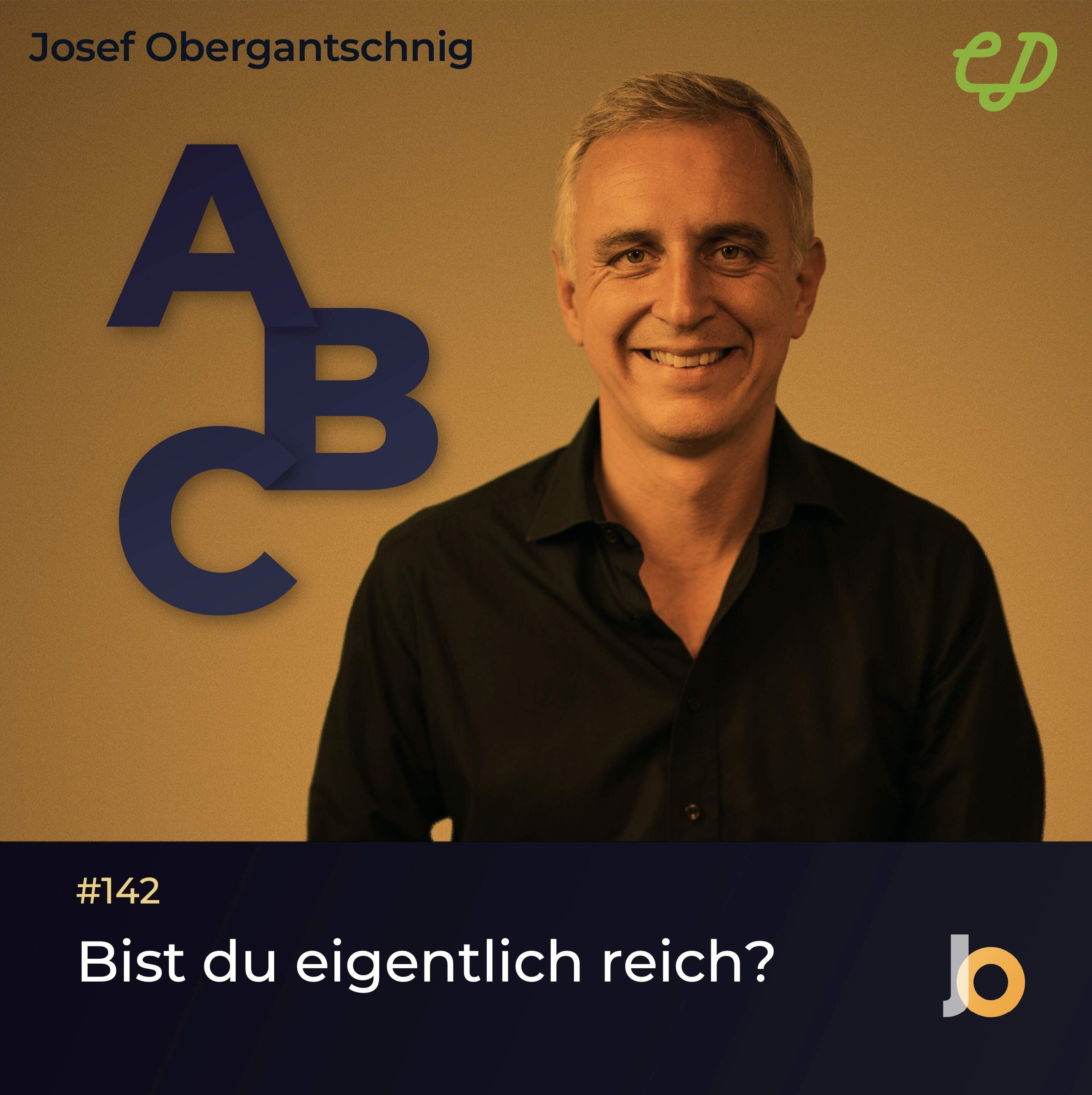 ABC Audio Business Chart #142: Bist du eigentlich reich? (Josef Obergantschnig)