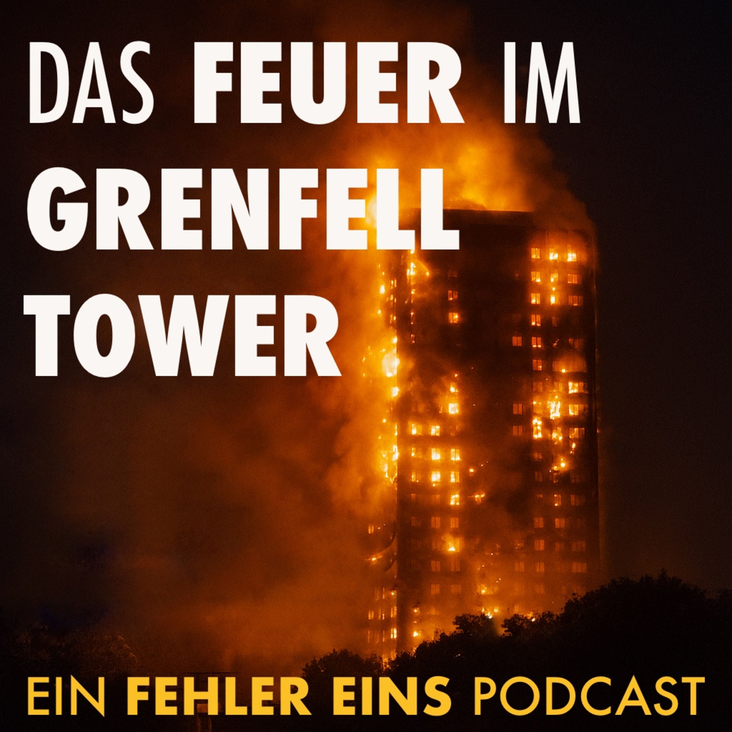 Folge 34 - Das Feuer im Grenfell Tower 2017: Ursachen, Fehler und die Suche nach Gerechtigkeit