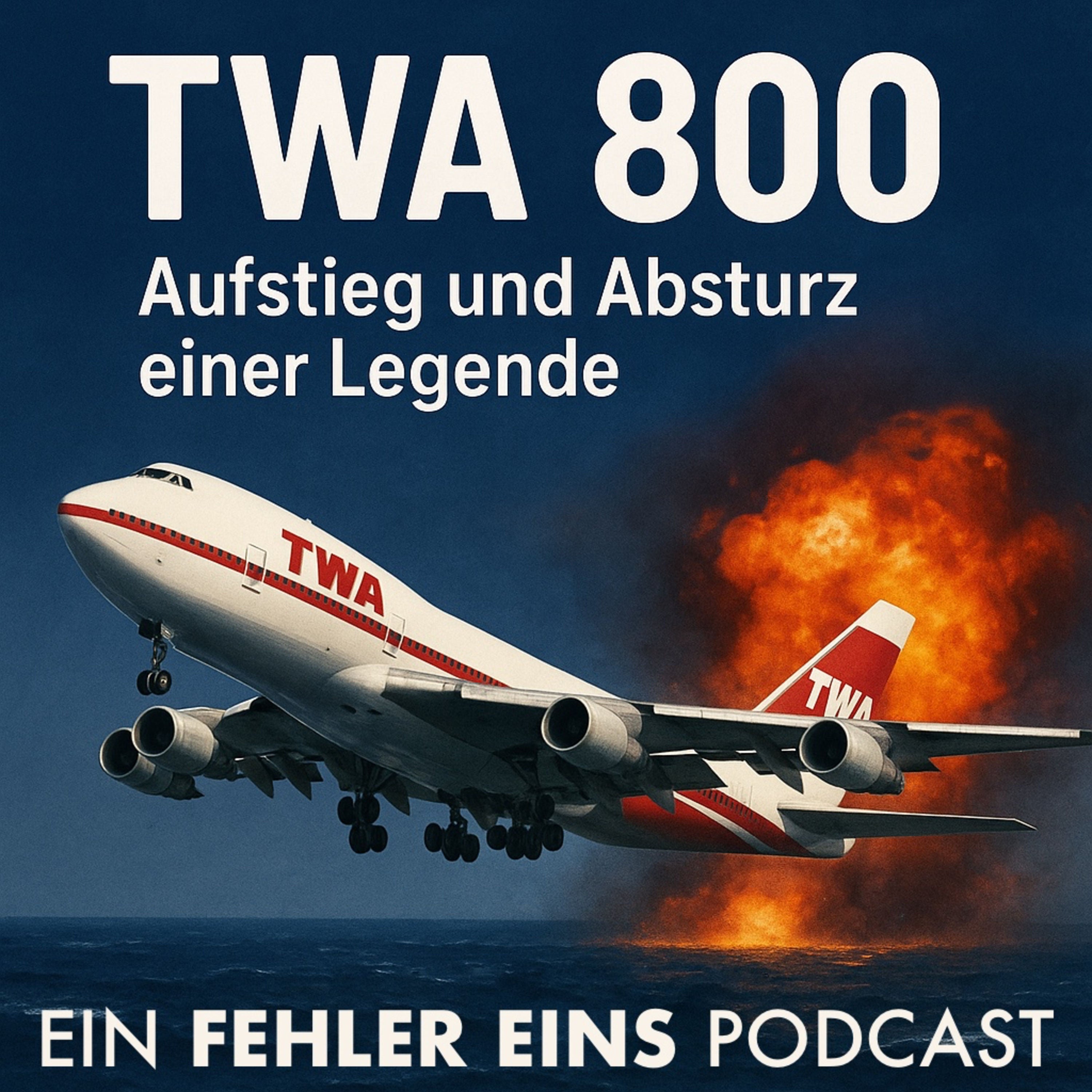 Folge 33 - TWA 800 – Aufstieg und Absturz einer Legende: Die Geschichte von Trans World Airlines und der tragische Crash von 1996
