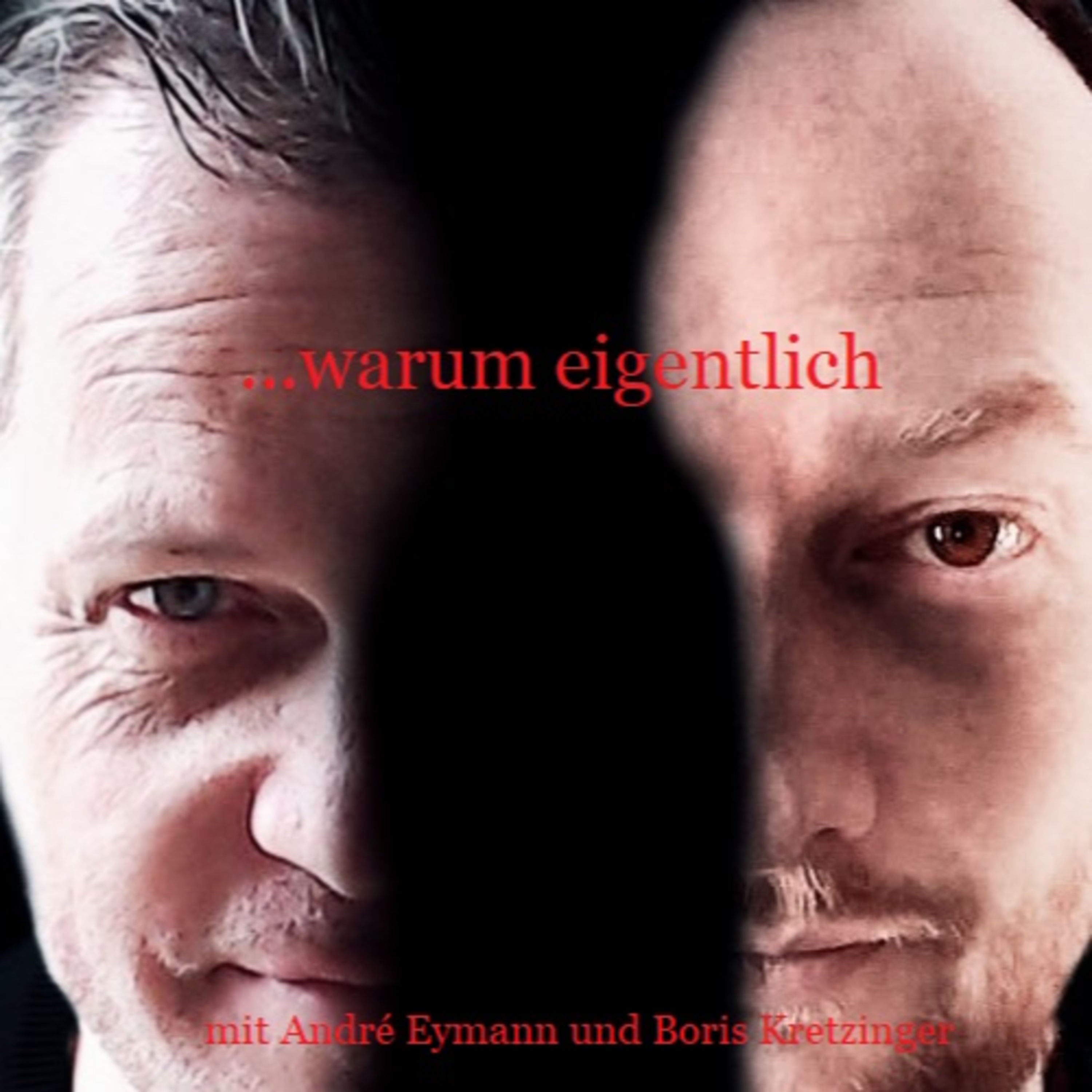 Folge 109: ...warum eigentlich (mit André Eymann und Boris Kretzinger)