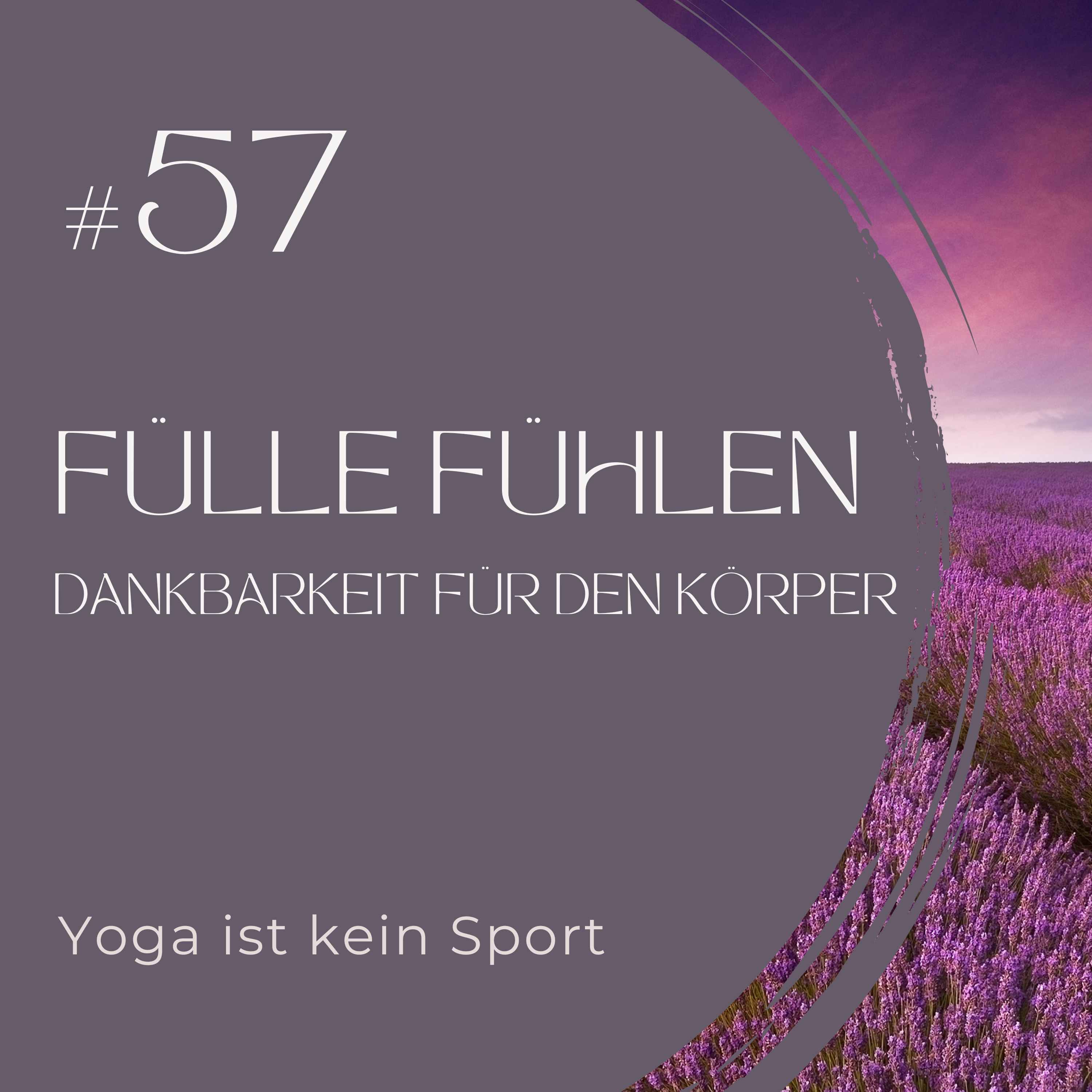 #57 Fülle fühlen - Dankbarkeit für den Körper
