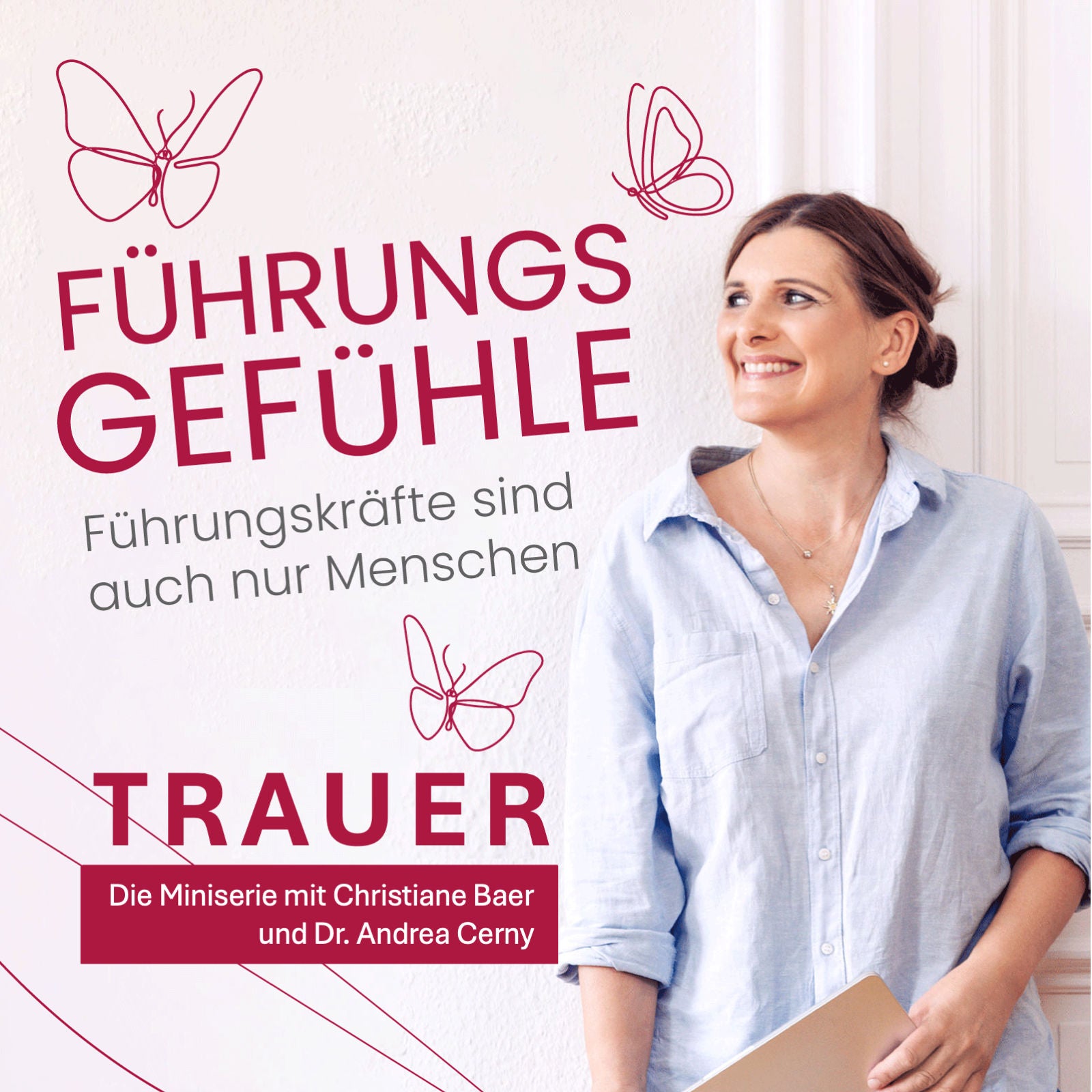 Trauer zulassen – Warum Loslassen zur Führung gehört – Mit Dr. Andrea Cerny